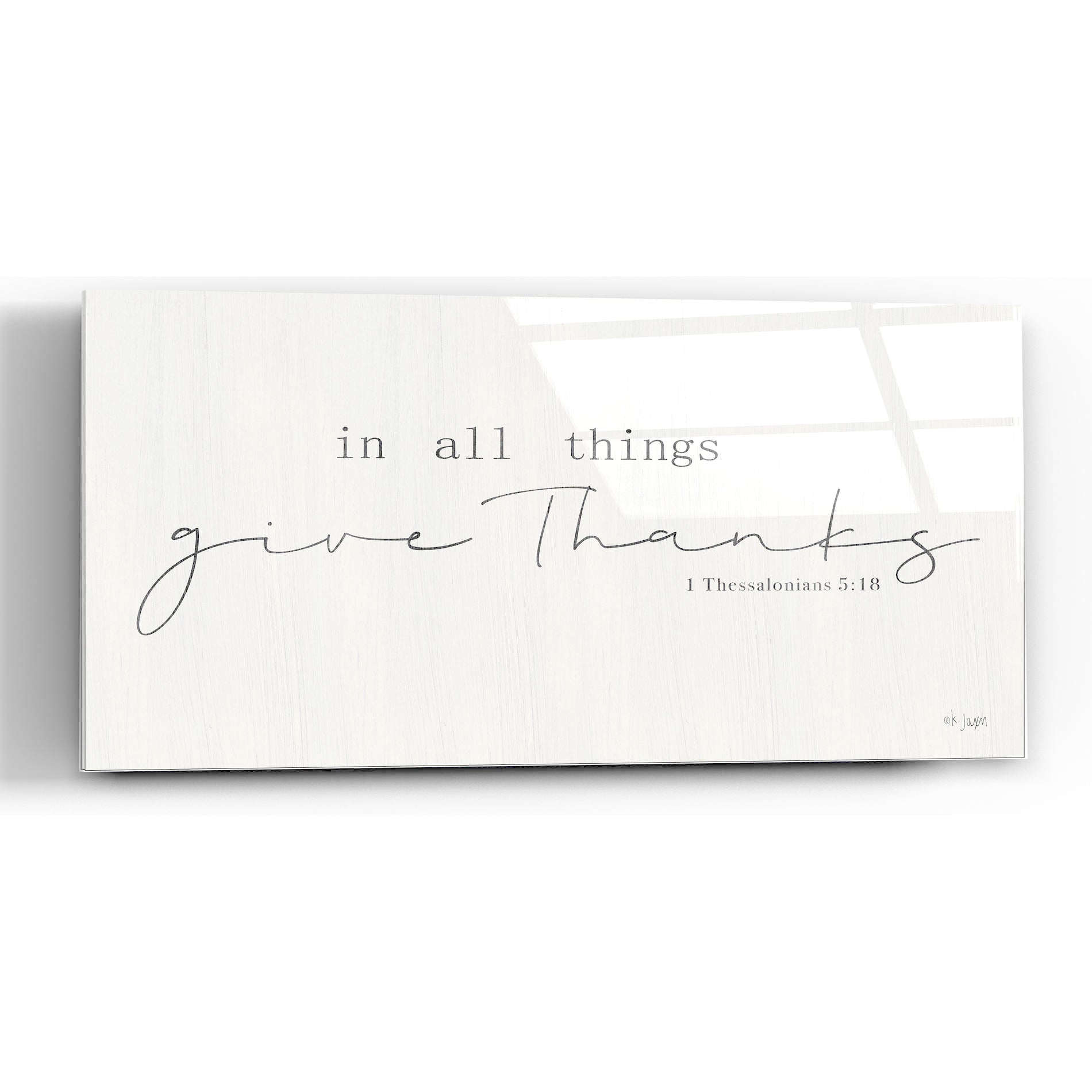 Epic Art 'In All Things Give Thanks' by Jaxn Blvd, Acrylic Glass Wall Art,16x12