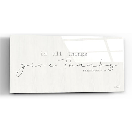 Epic Art 'In All Things Give Thanks' by Jaxn Blvd, Acrylic Glass Wall Art