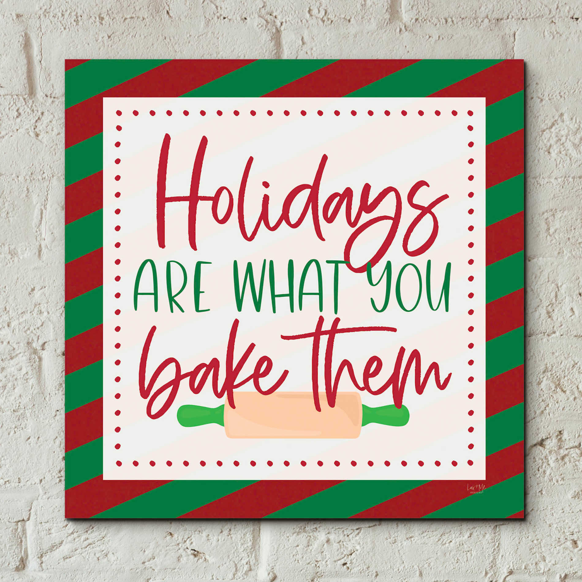 Epic Art 'Holidays are What You Bake Them' by Lux + Me, Acrylic Glass Wall Art,12x12