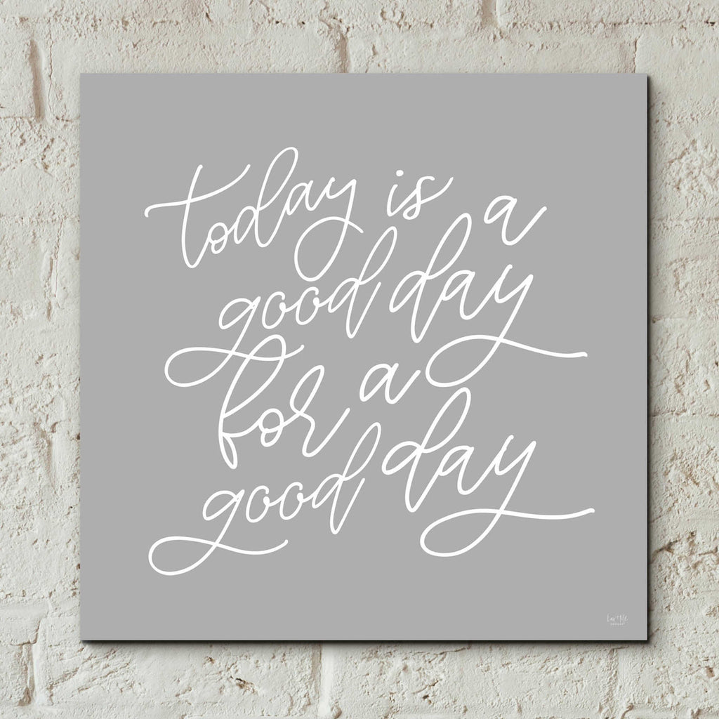 Epic Art 'Today is a Good Day' by Lux + Me, Acrylic Glass Wall Art,12x12