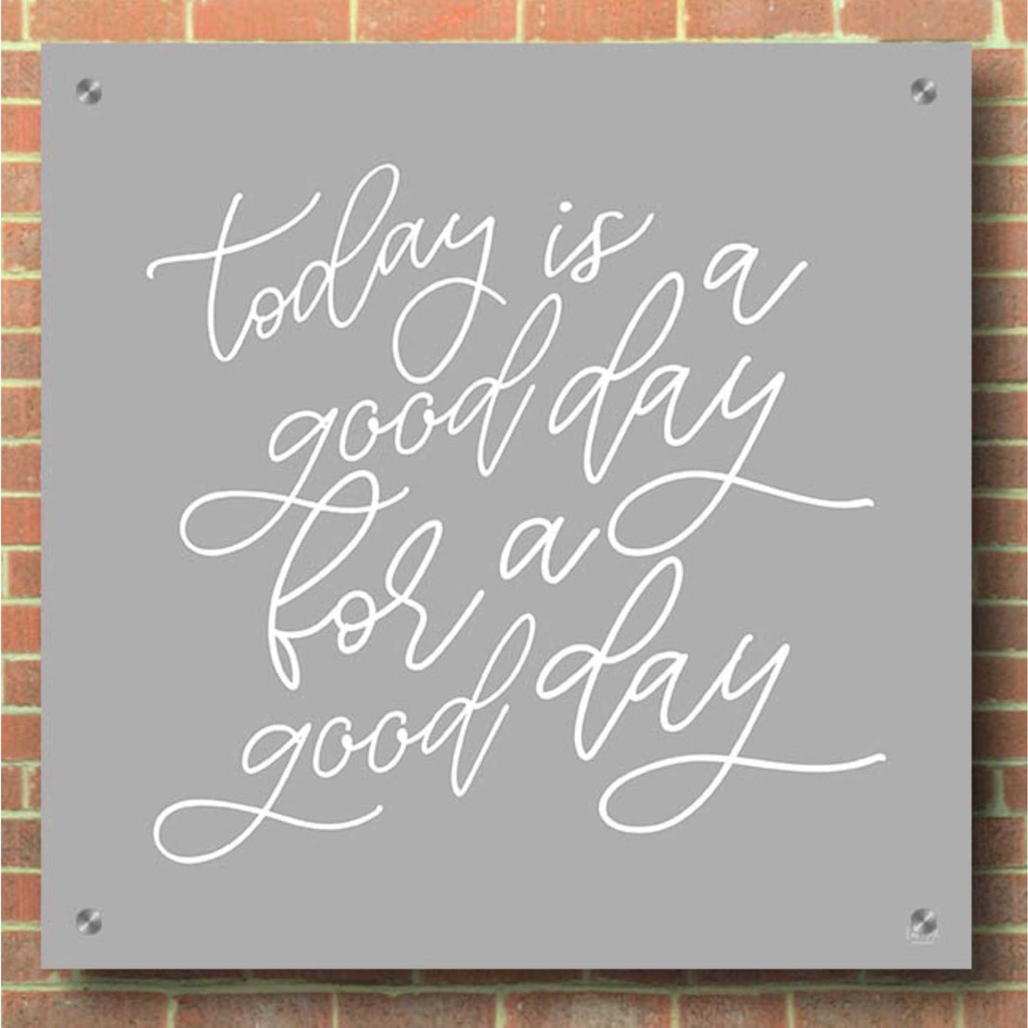 Epic Art 'Today is a Good Day' by Lux + Me, Acrylic Glass Wall Art,36x36