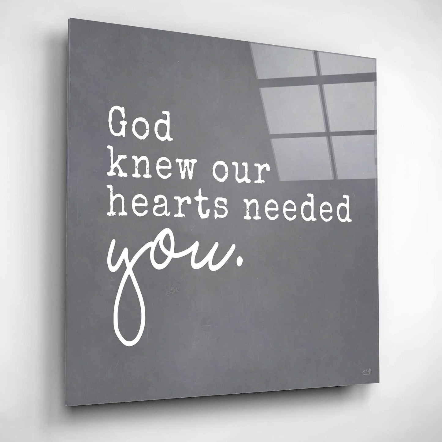 Epic Art 'God Knew Our Hearts Needed You' by Lux + Me, Acrylic Glass Wall Art,12x12