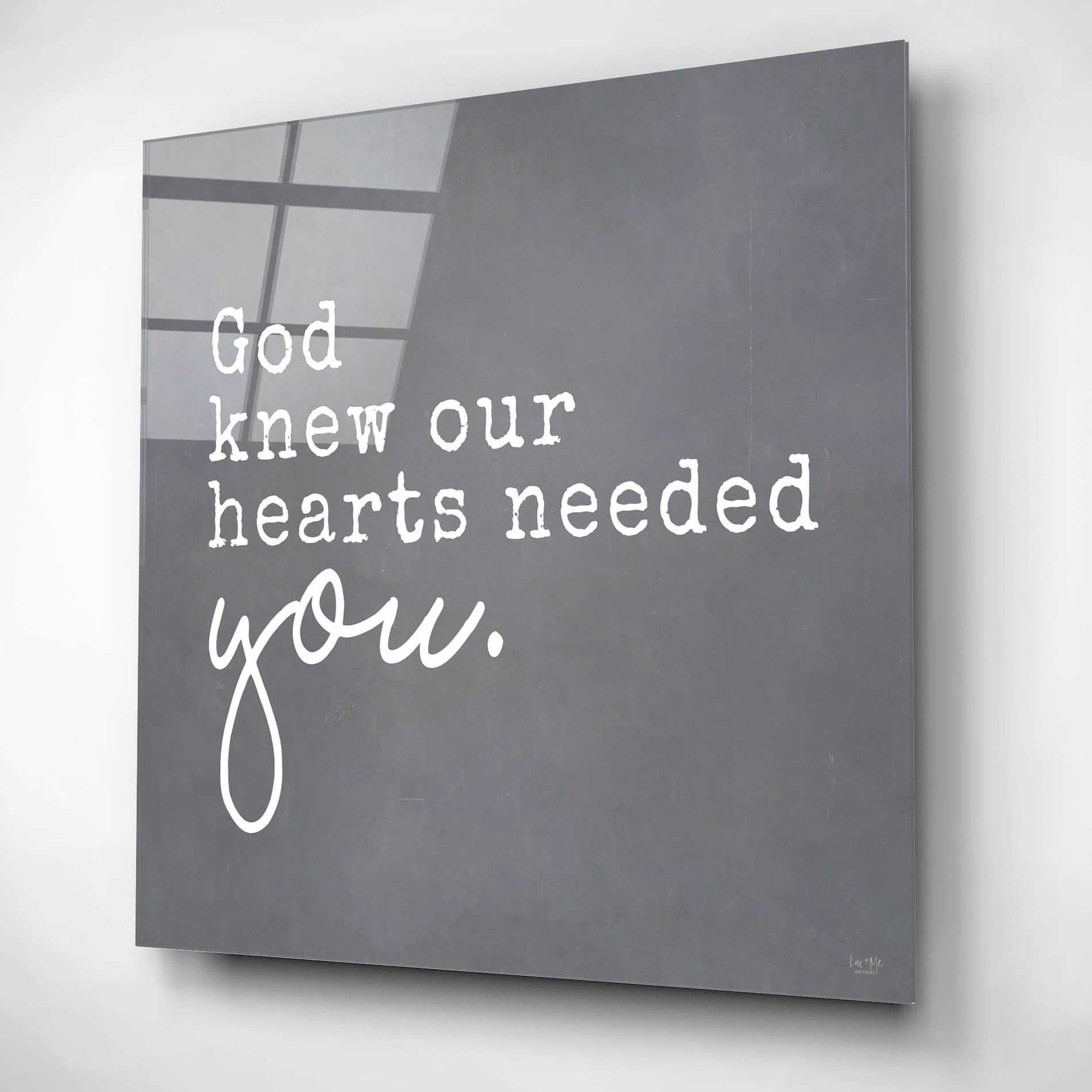 Epic Art 'God Knew Our Hearts Needed You' by Lux + Me, Acrylic Glass Wall Art,12x12
