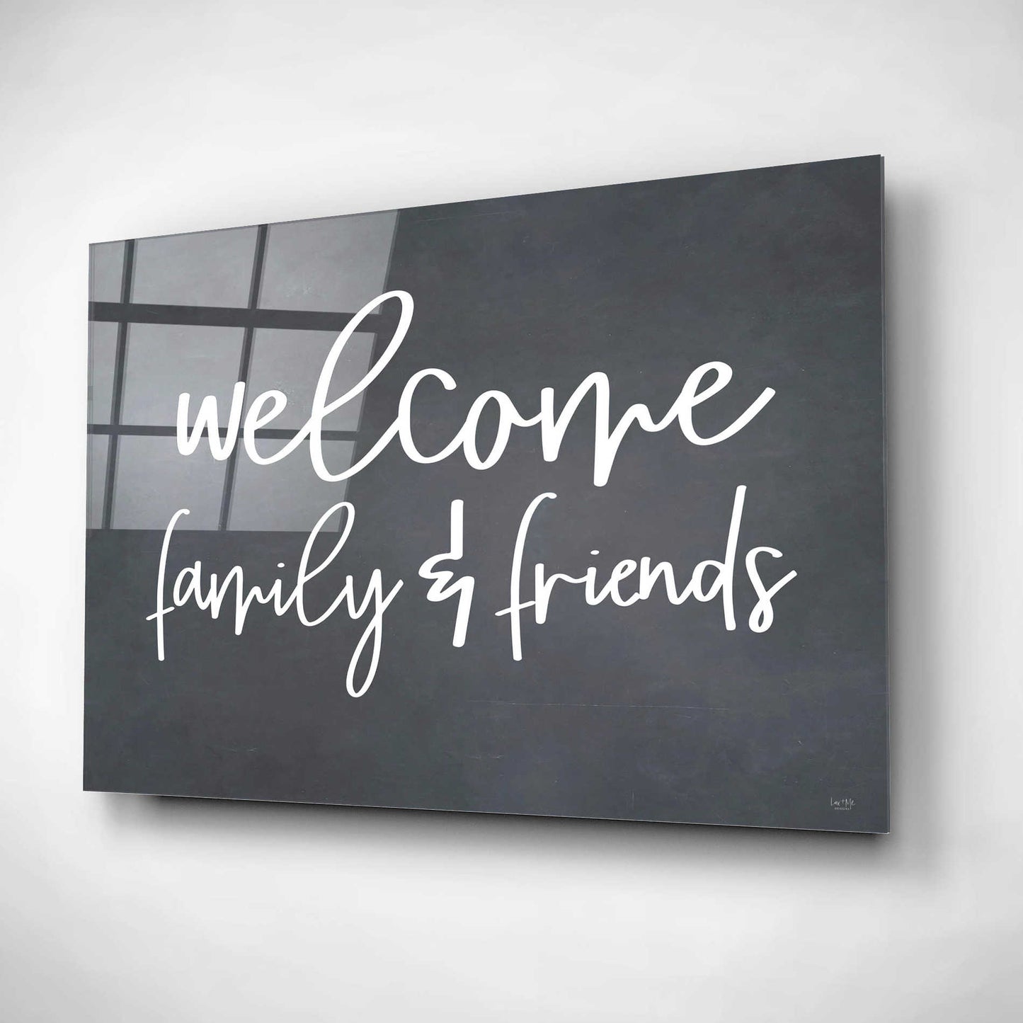 Epic Art 'Welcome Family & Friends' by Lux + Me, Acrylic Glass Wall Art,16x12