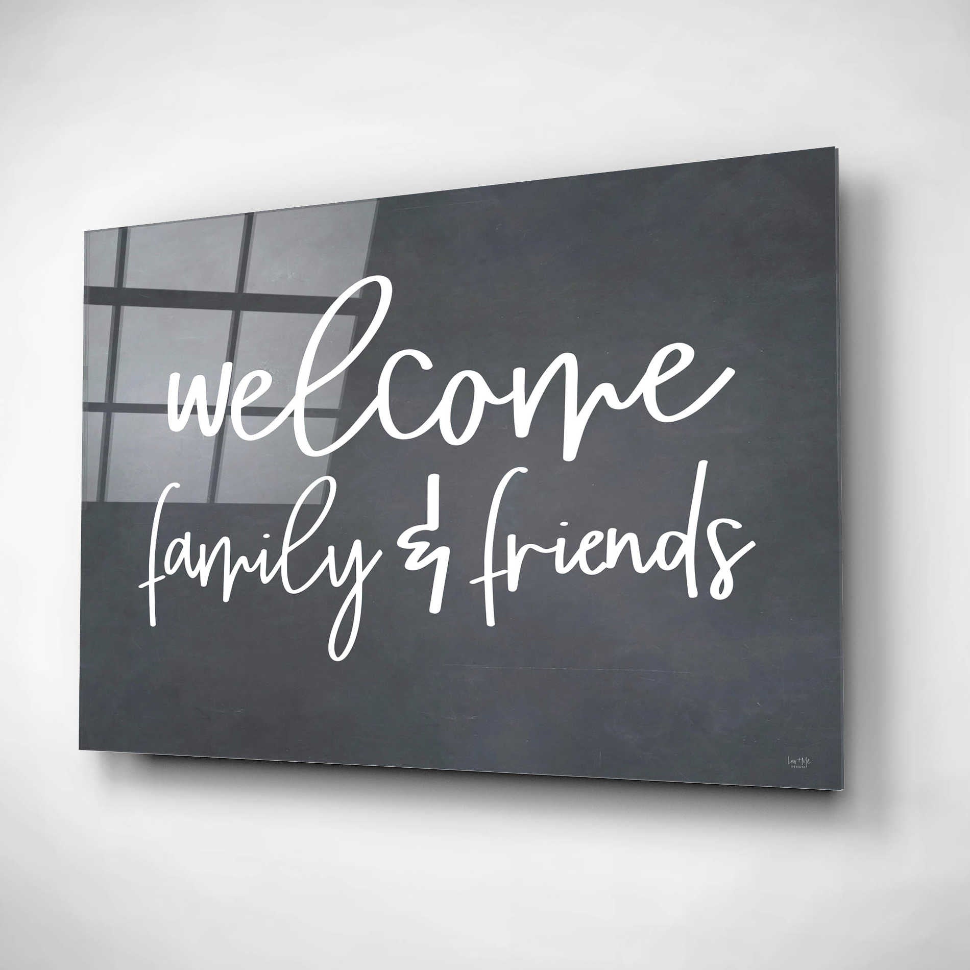 Epic Art 'Welcome Family & Friends' by Lux + Me, Acrylic Glass Wall Art,24x16