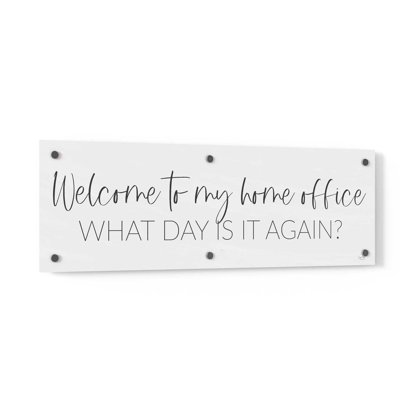 Epic Art 'Welcome to My Home Office' by Lux + Me, Acrylic Glass Wall Art,36x12