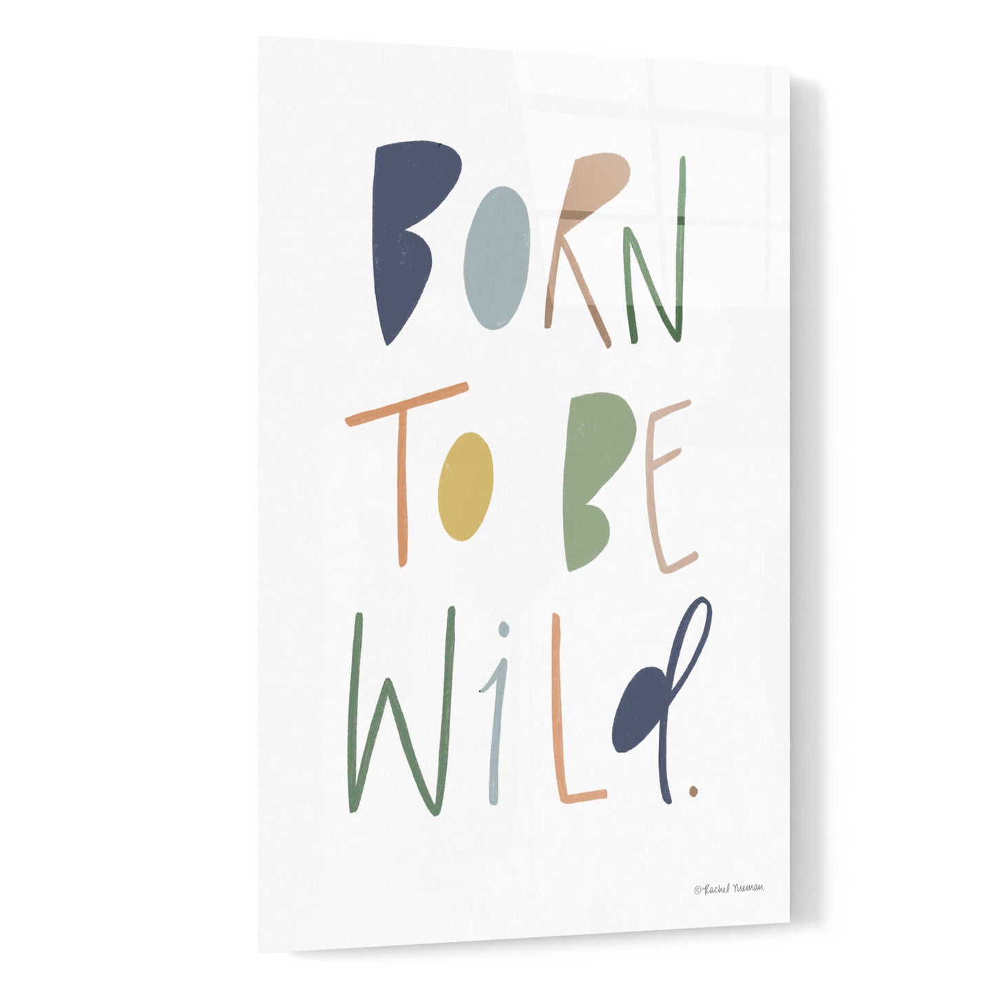 Epic Art 'Born to be Wild' by Rachel Nieman, Acrylic Glass Wall Art,16x24