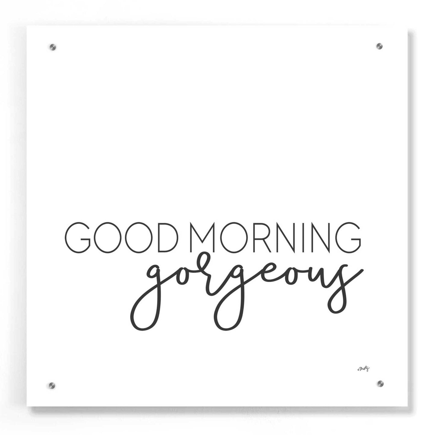 Epic Art 'Good Morning Gorgeous' by Misty Michelle, Acrylic Glass Wall Art,24x24