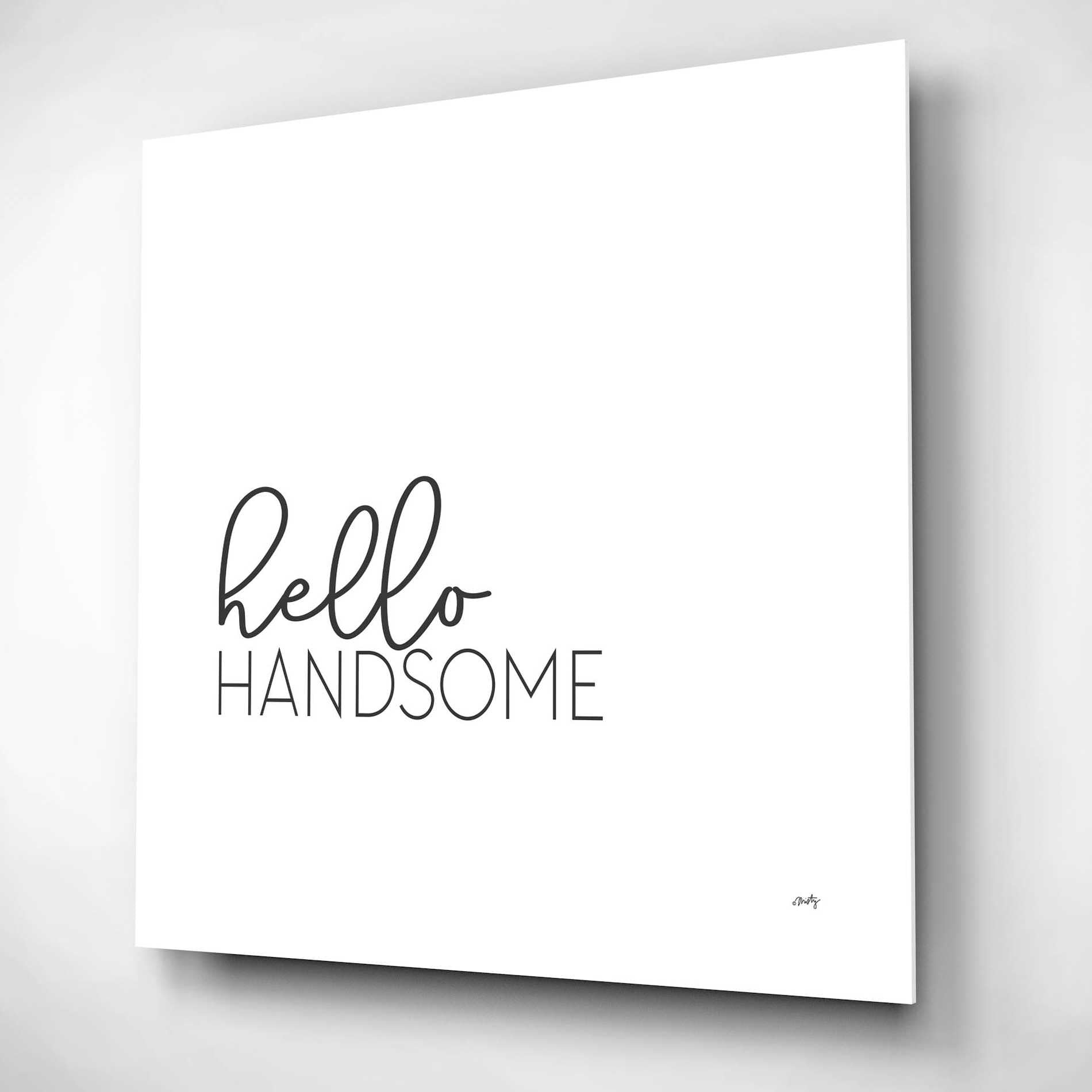 Epic Art 'Hello Handsome' by Misty Michelle, Acrylic Glass Wall Art,12x12