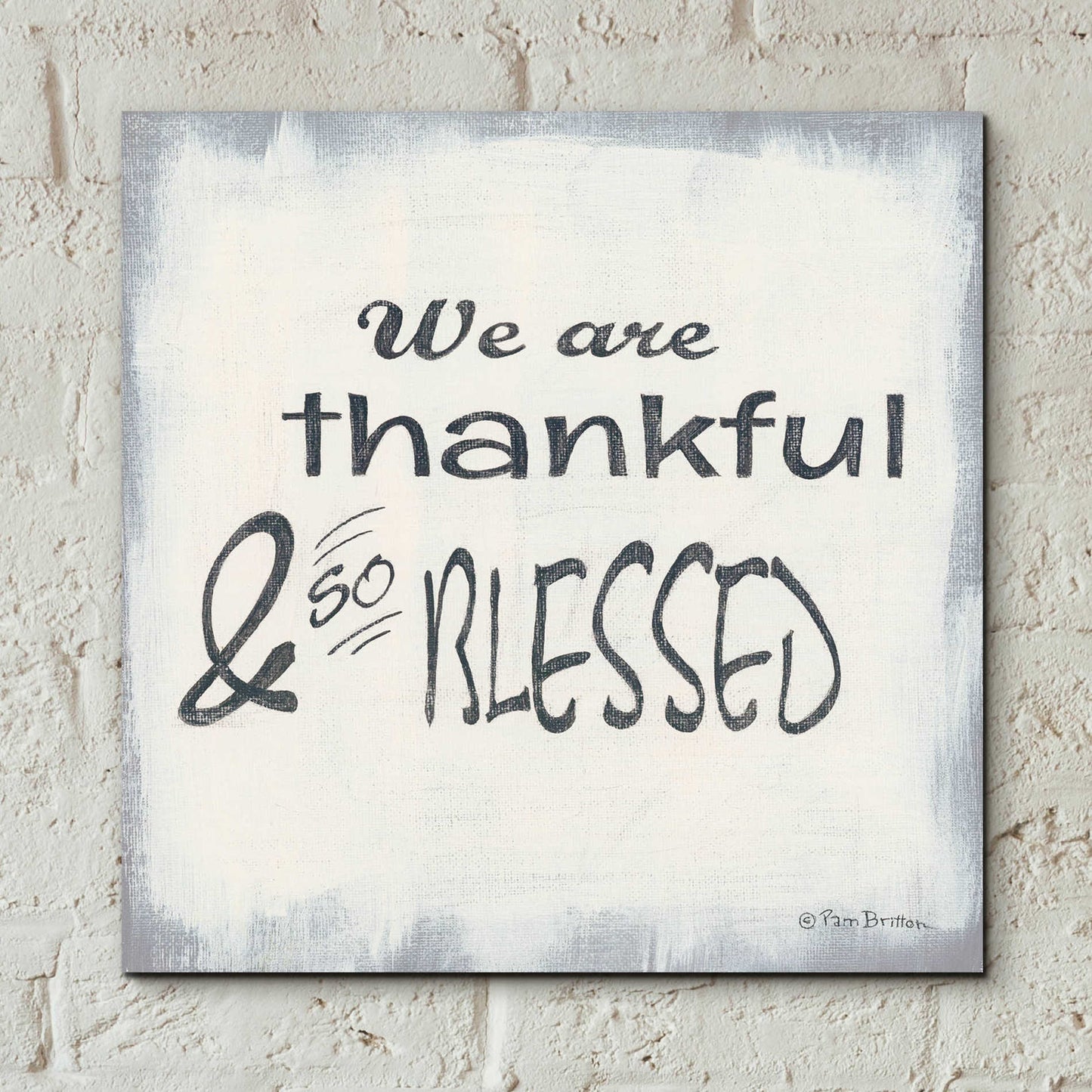 Epic Art 'Thankful & Blessed' by Pam Britton, Acrylic Glass Wall Art,12x12