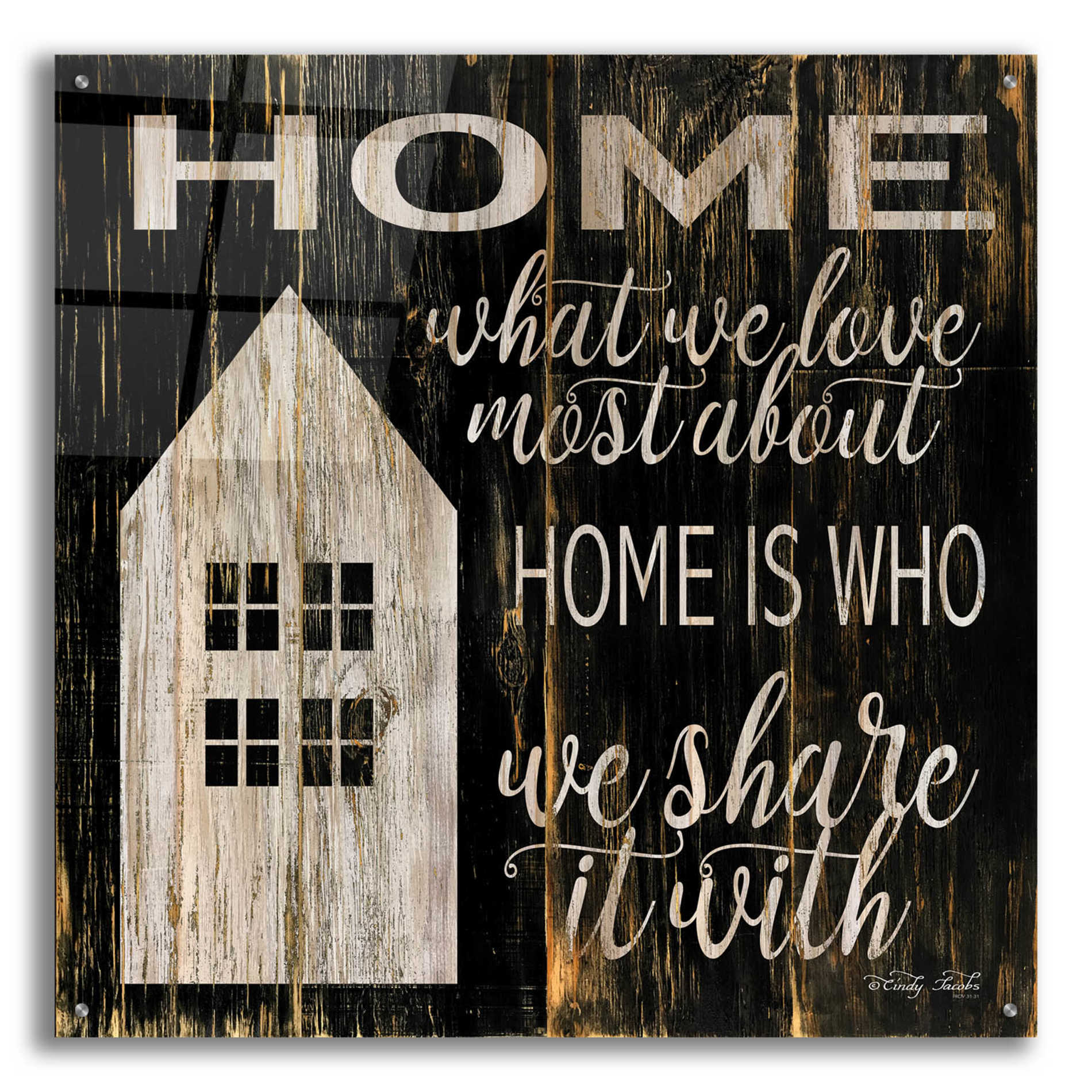 Epic Art 'Home is Who We Share It With' by Cindy Jacobs, Acrylic Glass Wall Art,36x36