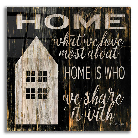 Epic Art 'Home is Who We Share It With' by Cindy Jacobs, Acrylic Glass Wall Art