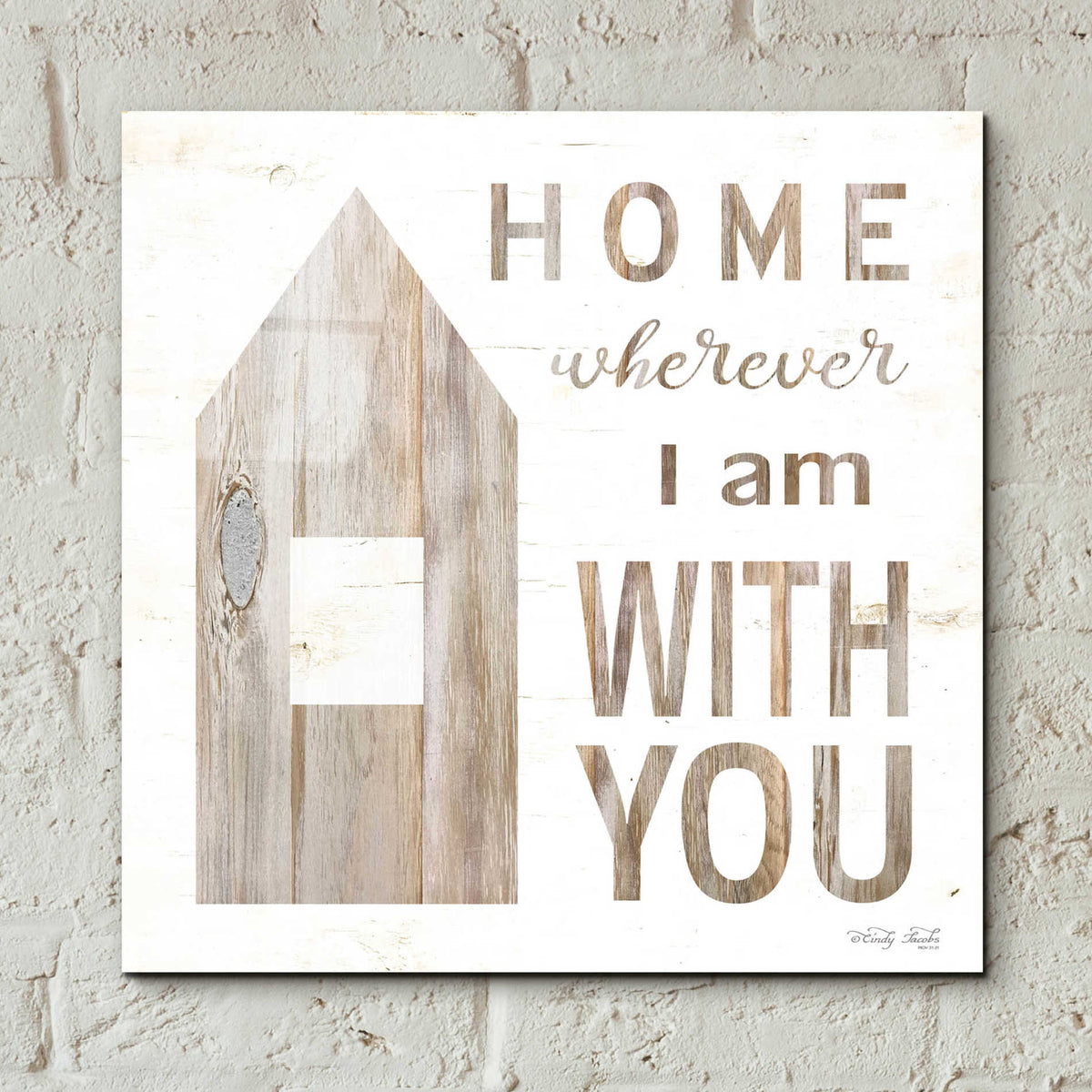 Epic Art 'Home - Wherever I Am with You' by Cindy Jacobs, Acrylic Glass Wall Art,12x12