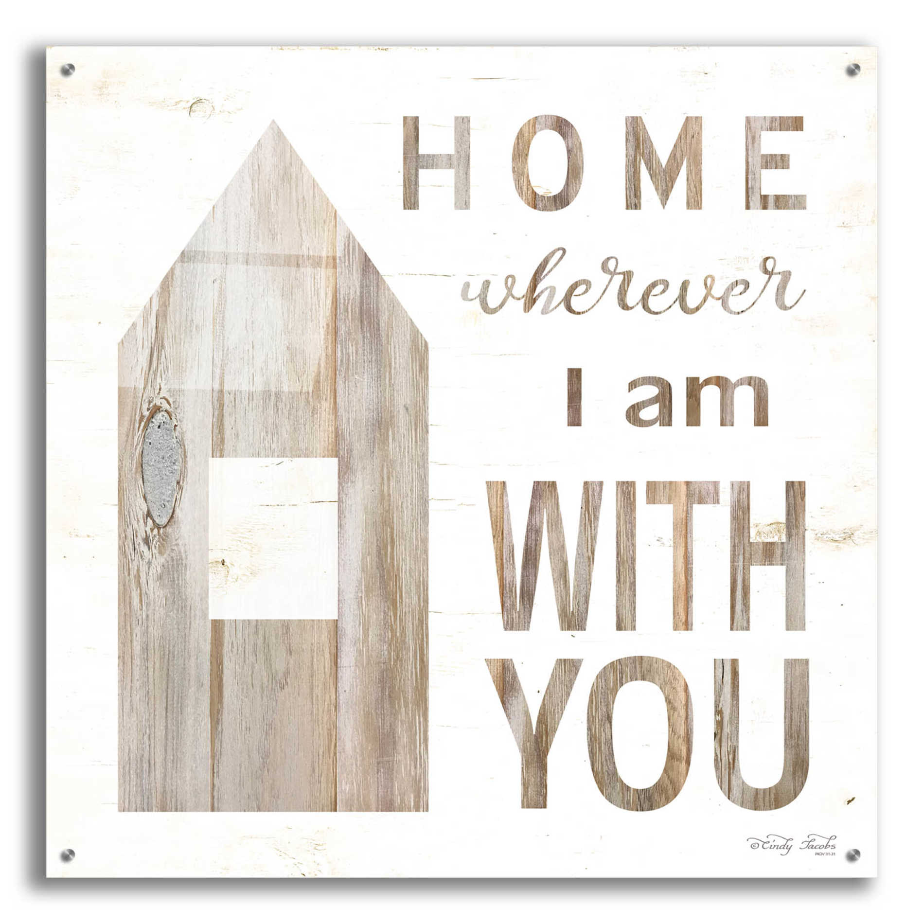 Epic Art 'Home - Wherever I Am with You' by Cindy Jacobs, Acrylic Glass Wall Art,36x36