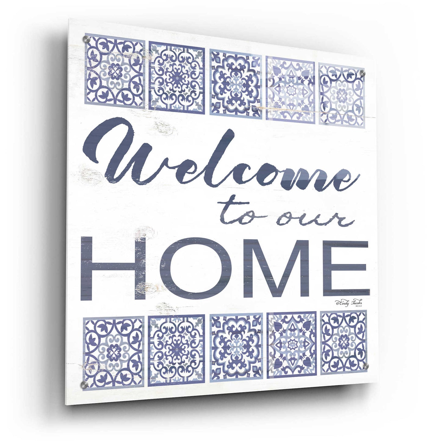 Epic Art 'Welcome to Our Home Tile' by Cindy Jacobs, Acrylic Glass Wall Art,24x24