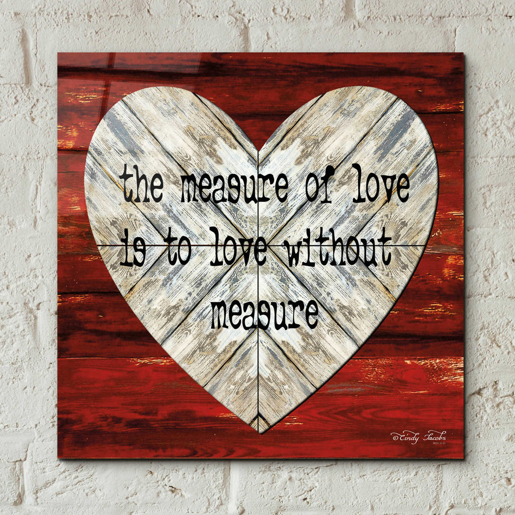 Epic Art 'The Measure of Love' by Cindy Jacobs, Acrylic Glass Wall Art,12x12