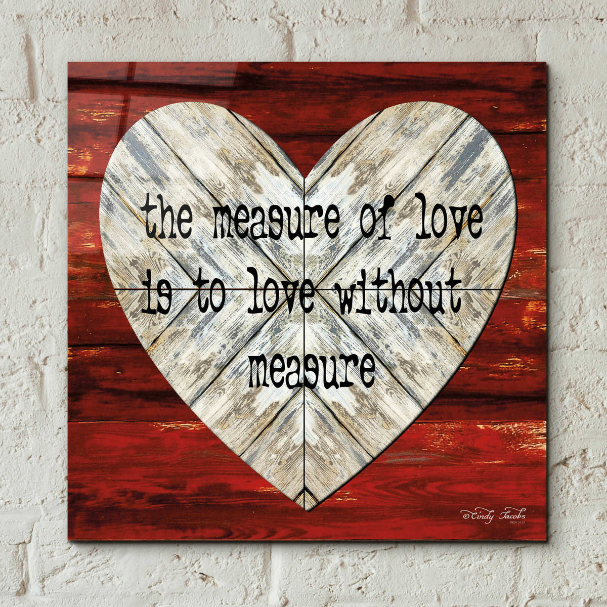 Epic Art 'The Measure of Love' by Cindy Jacobs, Acrylic Glass Wall Art,12x12