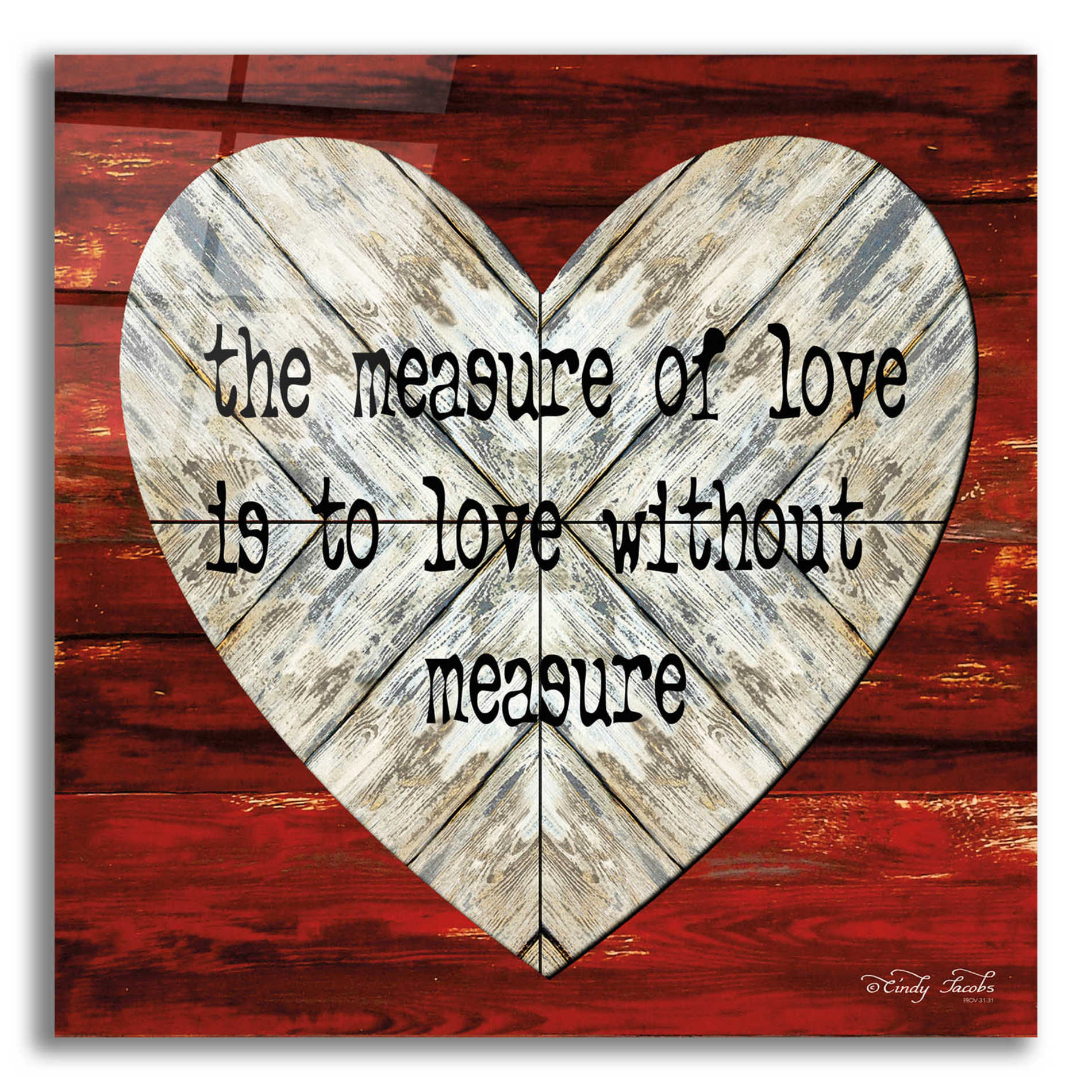 Epic Art 'The Measure of Love' by Cindy Jacobs, Acrylic Glass Wall Art,12x12