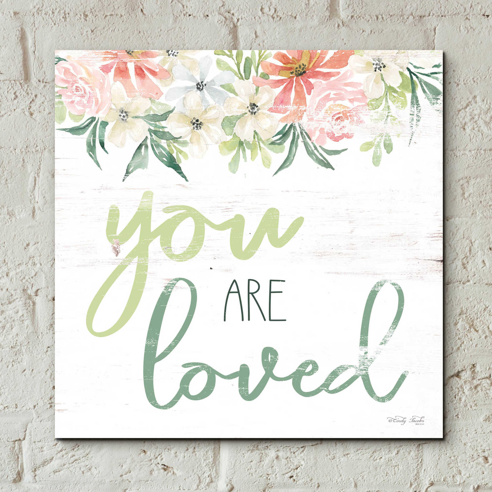 Epic Art 'Floral You Are Loved' by Cindy Jacobs, Acrylic Glass Wall Art,12x12