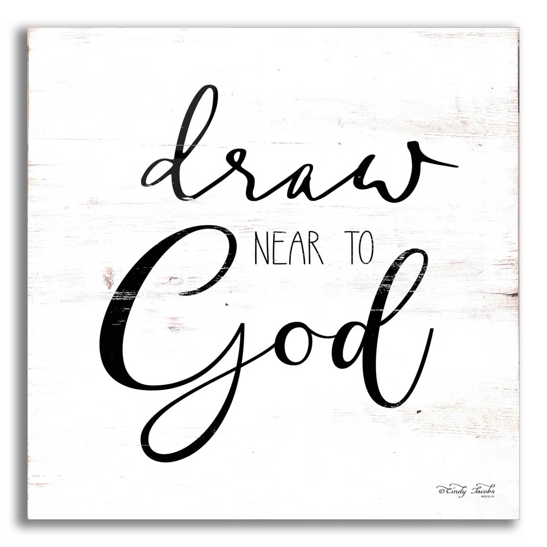 Epic Art 'Draw Near to God' by Cindy Jacobs, Acrylic Glass Wall Art,12x12