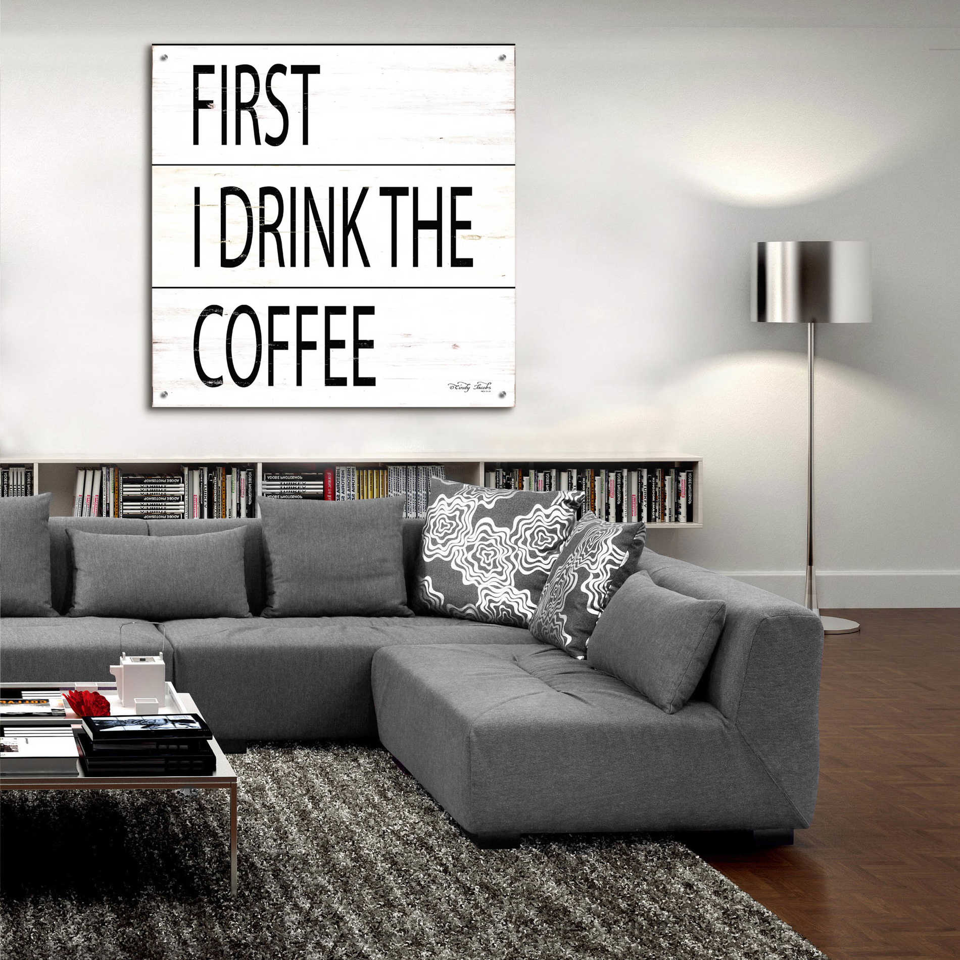 Epic Art 'First I Drink the Coffee' by Cindy Jacobs, Acrylic Glass Wall Art,36x36