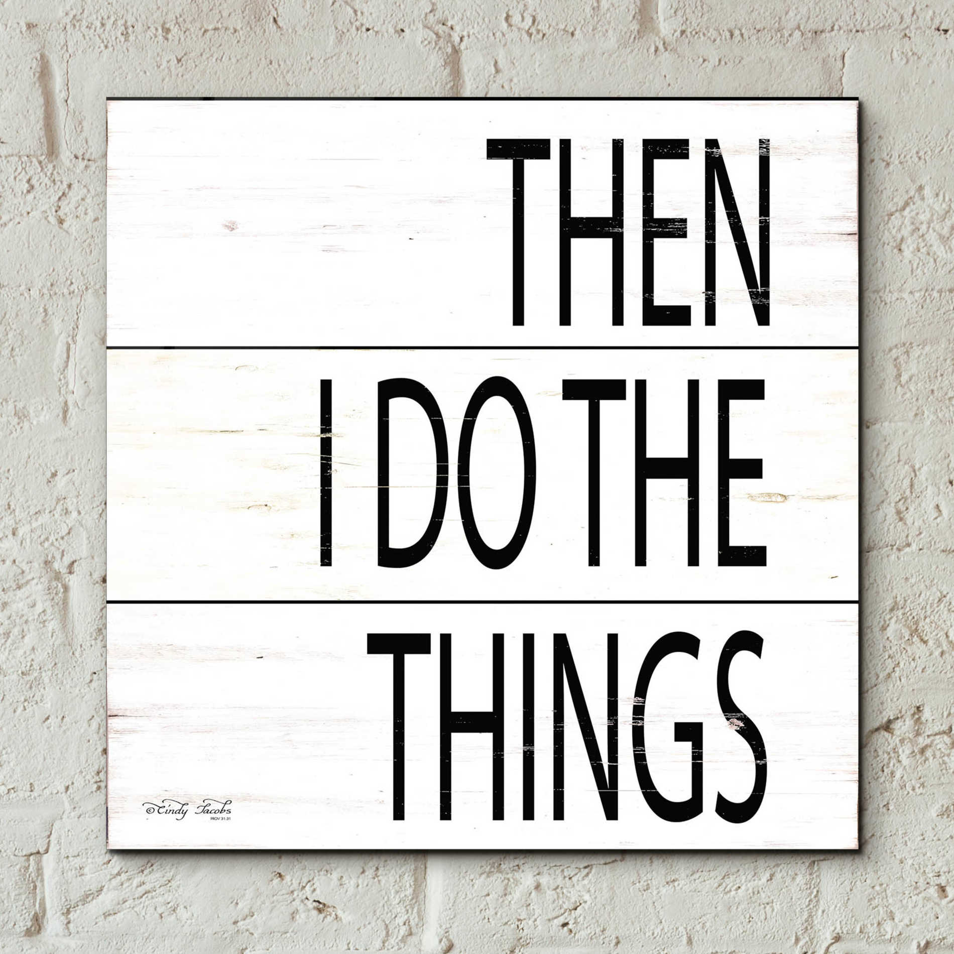 Epic Art 'Then I Do Things' by Cindy Jacobs, Acrylic Glass Wall Art,12x12