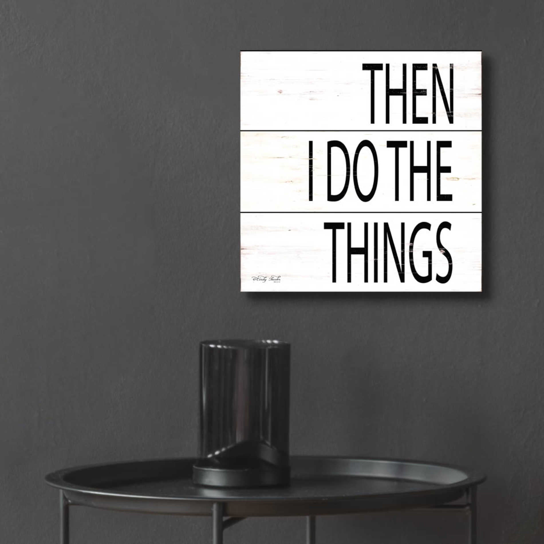 Epic Art 'Then I Do Things' by Cindy Jacobs, Acrylic Glass Wall Art,12x12