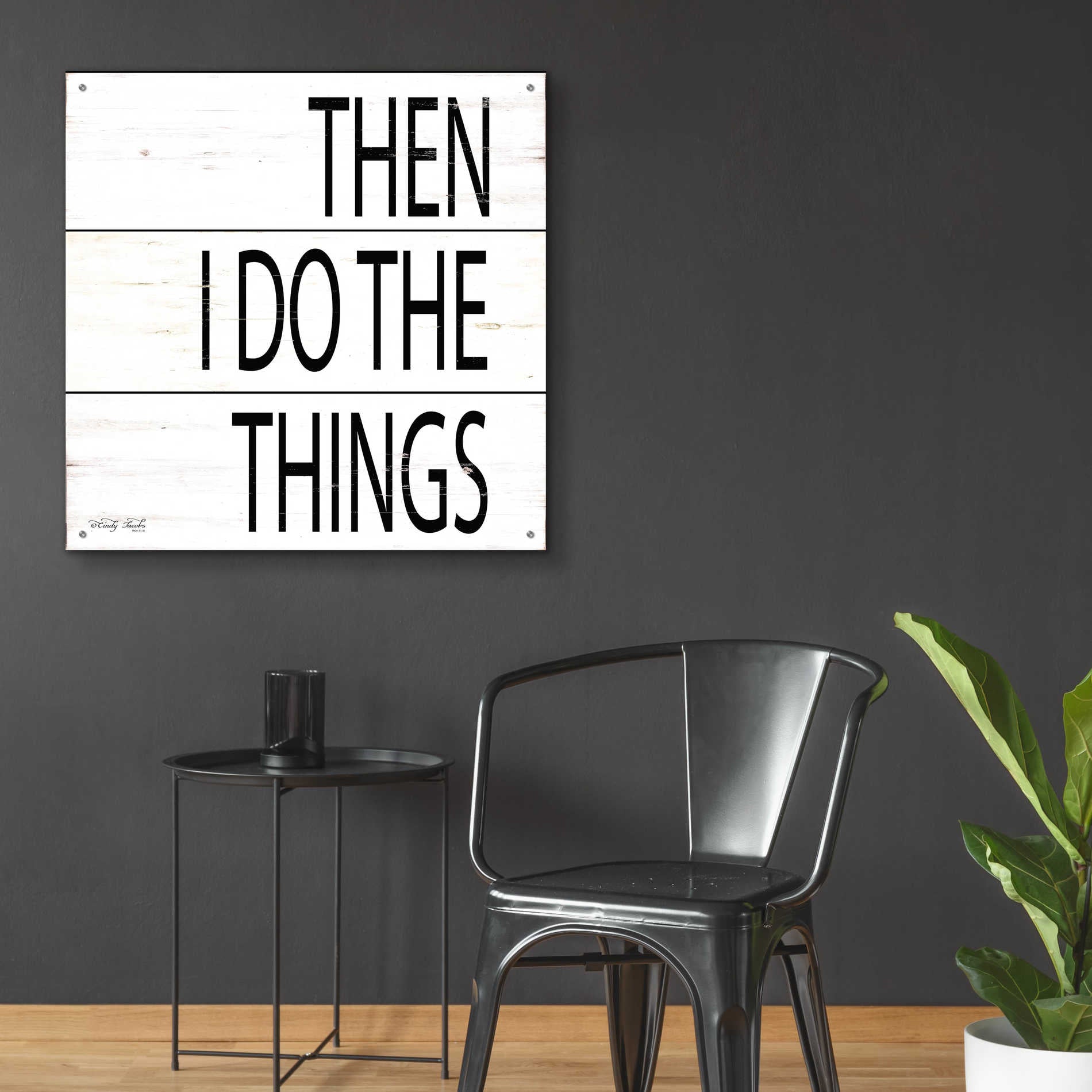 Epic Art 'Then I Do Things' by Cindy Jacobs, Acrylic Glass Wall Art,36x36