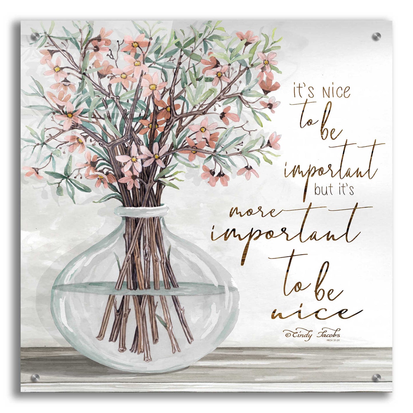 Epic Art 'It's Important to be Nice' by Cindy Jacobs, Acrylic Glass Wall Art,24x24