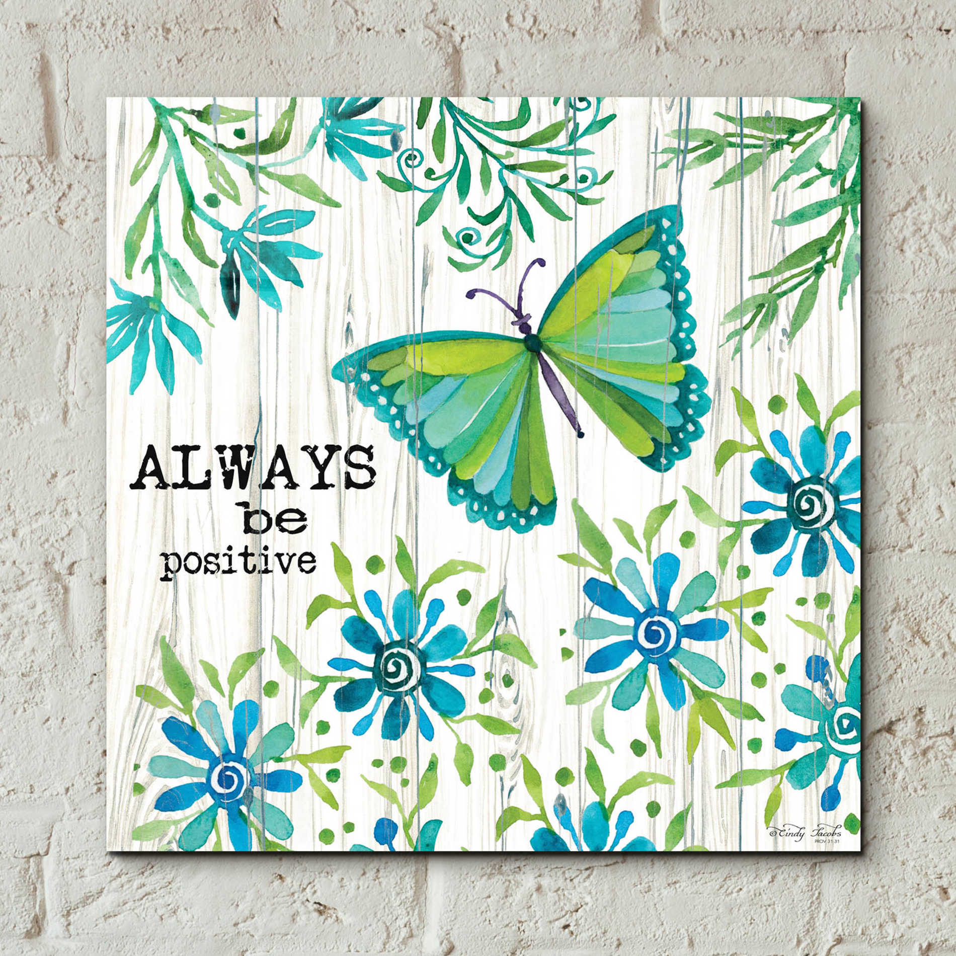 Epic Art 'Always Be Positive' by Cindy Jacobs, Acrylic Glass Wall Art,12x12