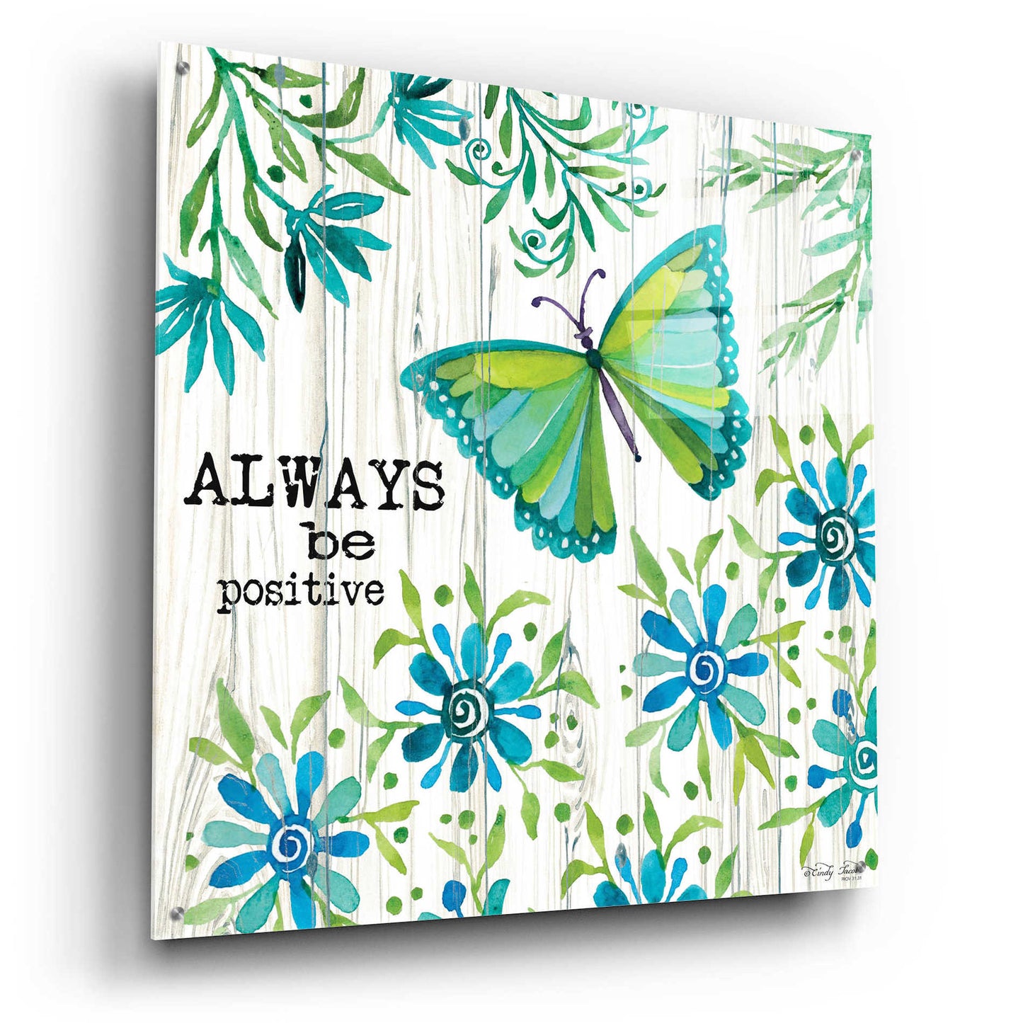 Epic Art 'Always Be Positive' by Cindy Jacobs, Acrylic Glass Wall Art,36x36