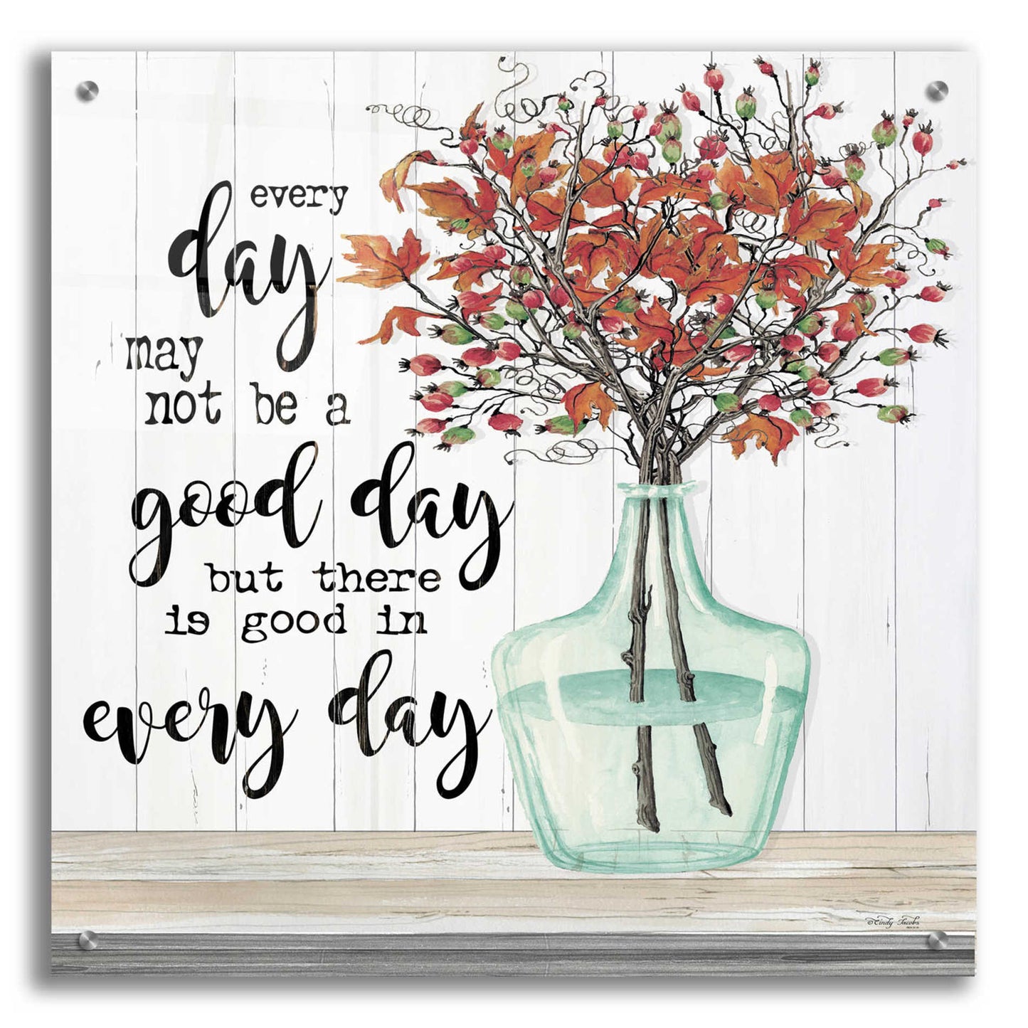 Epic Art 'Good day in Every Day' by Cindy Jacobs, Acrylic Glass Wall Art,24x24