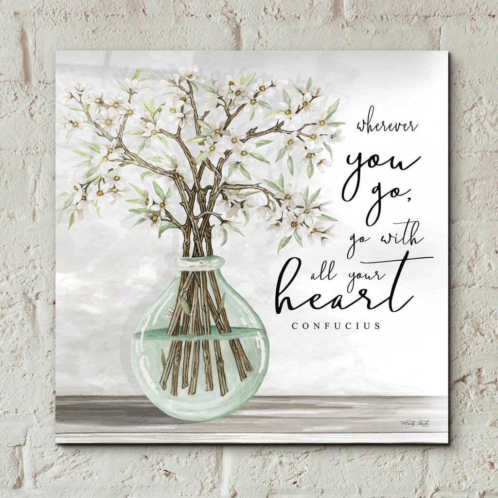 Epic Art 'Go With All Your Heart' by Cindy Jacobs, Acrylic Glass Wall Art,12x12