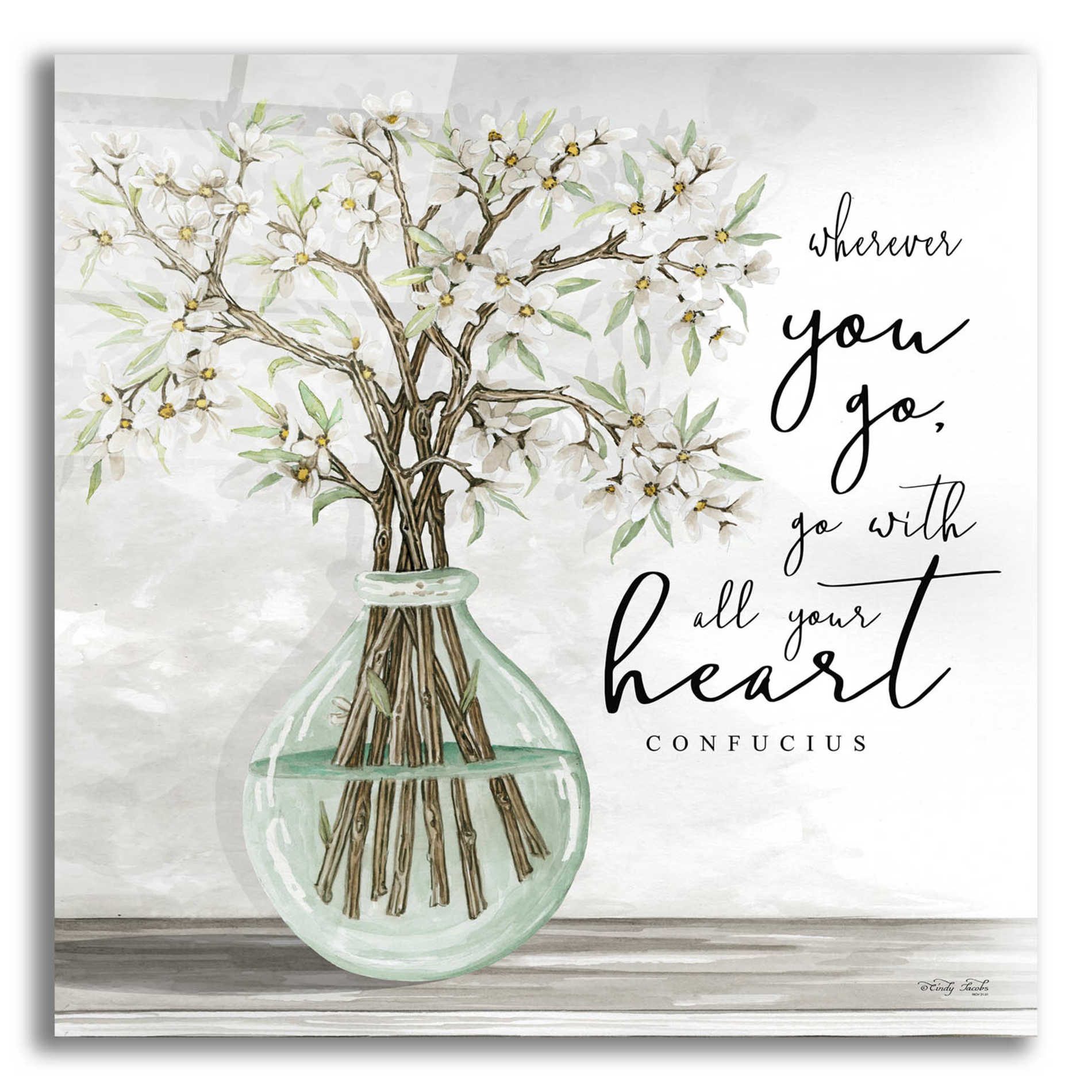 Epic Art 'Go With All Your Heart' by Cindy Jacobs, Acrylic Glass Wall Art,12x12