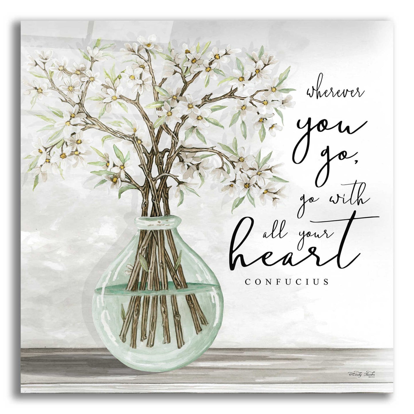 Epic Art 'Go With All Your Heart' by Cindy Jacobs, Acrylic Glass Wall Art