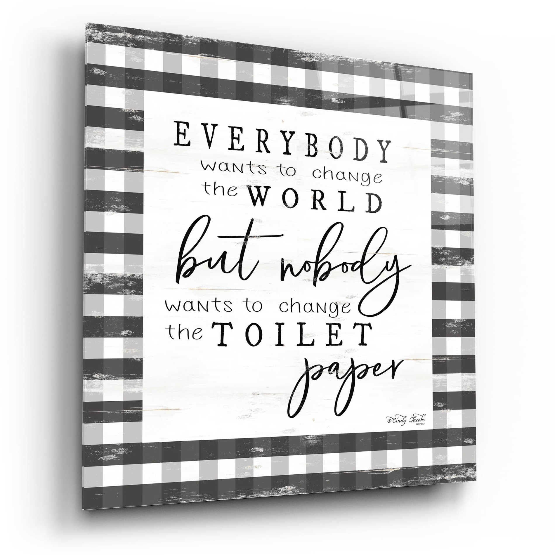 Epic Art 'Everybody Wants to Change the World' by Cindy Jacobs, Acrylic Glass Wall Art,12x12