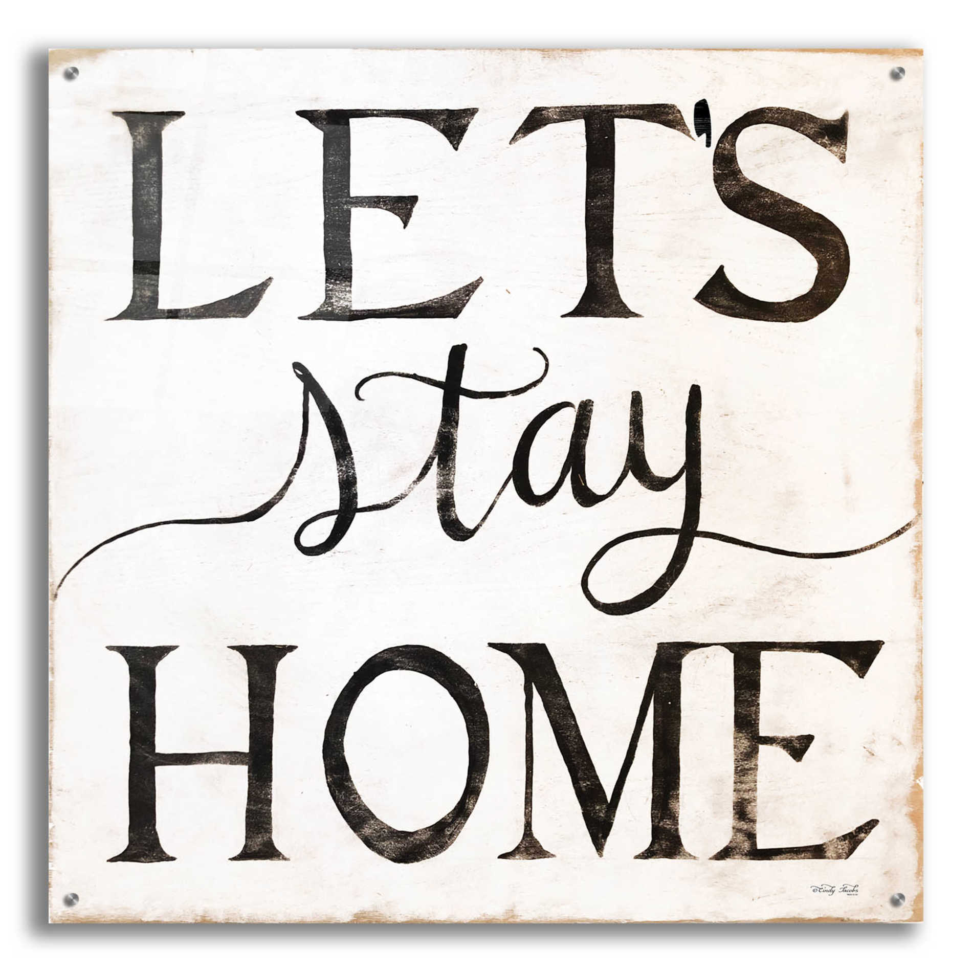 Epic Art 'Let's Stay Home I' by Cindy Jacobs, Acrylic Glass Wall Art,36x36