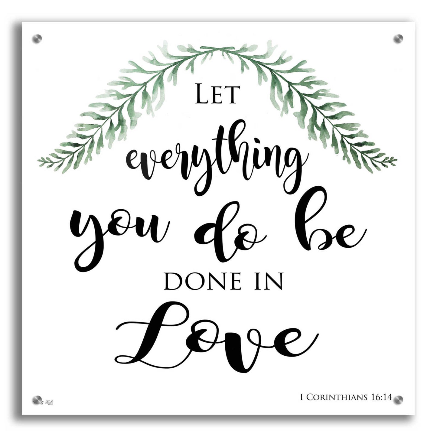 Epic Art 'Let Everything You Do Be Done in Love' by Cindy Jacobs, Acrylic Glass Wall Art,24x24