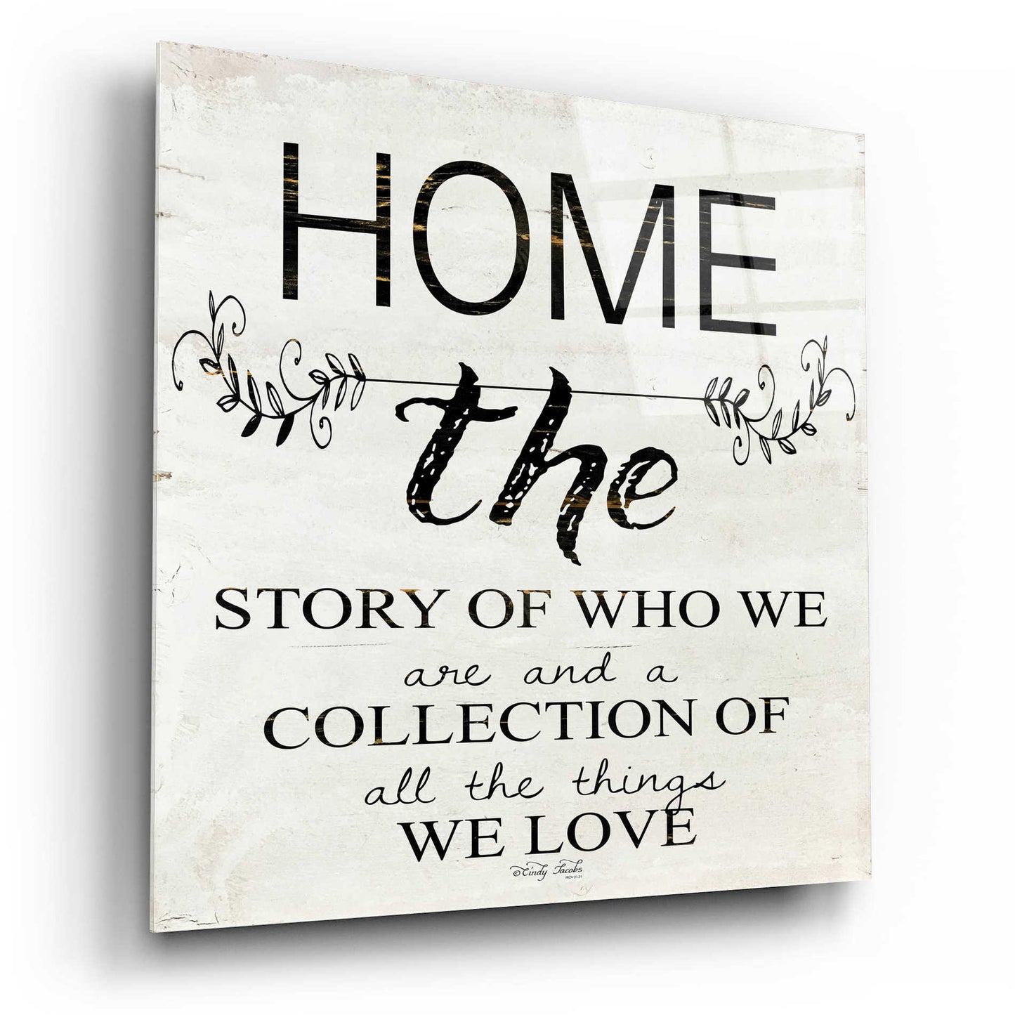 Epic Art 'Home - A Story of Who We Are' by Cindy Jacobs, Acrylic Glass Wall Art,12x12