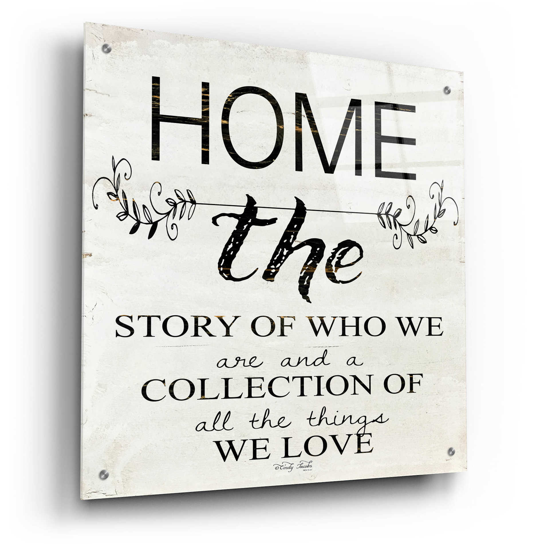 Epic Art 'Home - A Story of Who We Are' by Cindy Jacobs, Acrylic Glass Wall Art,24x24