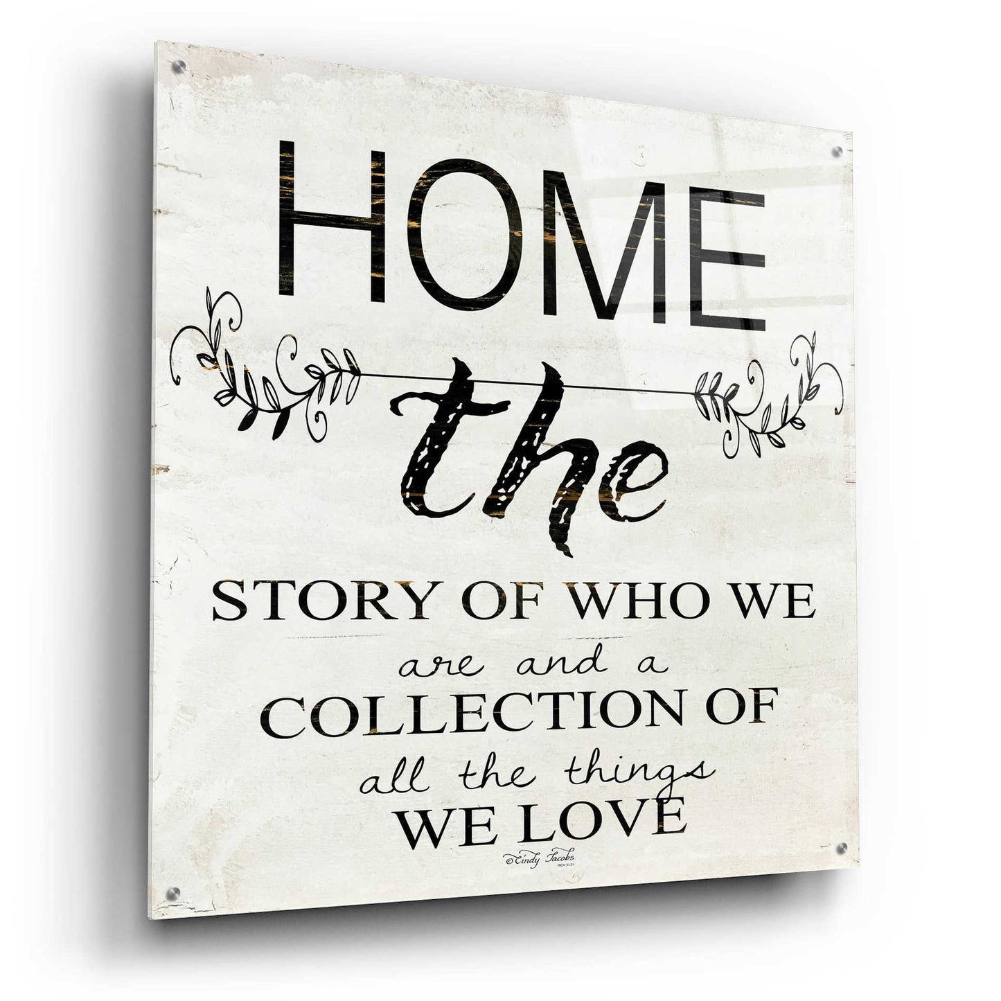 Epic Art 'Home - A Story of Who We Are' by Cindy Jacobs, Acrylic Glass Wall Art,36x36