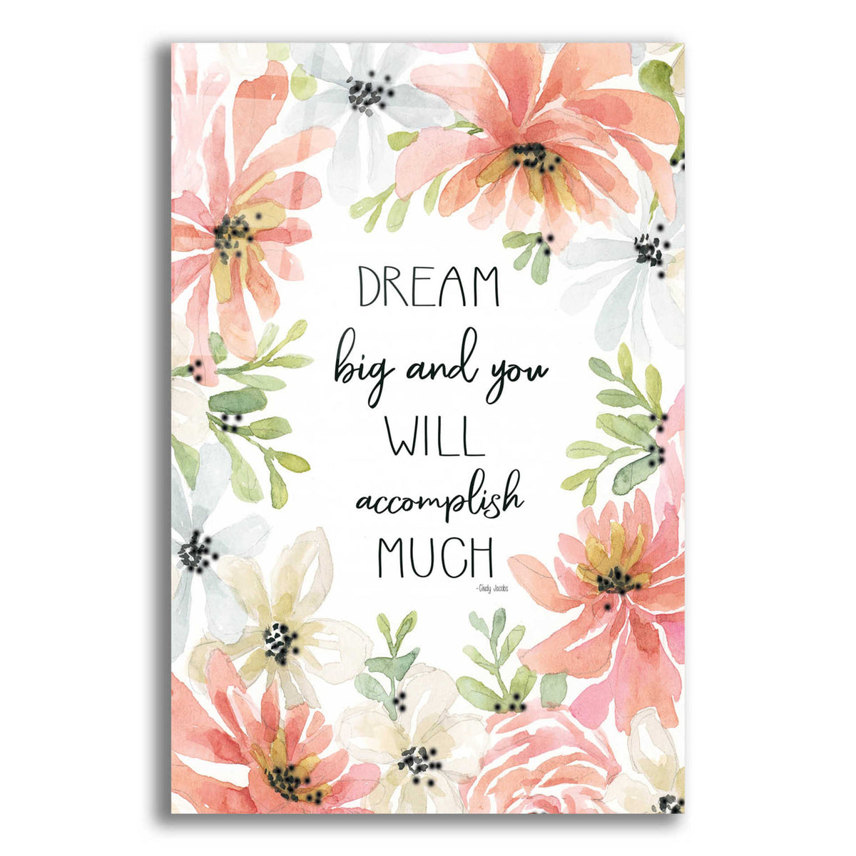 Epic Art 'Floral Dream Big' by Cindy Jacobs, Acrylic Glass Wall Art
