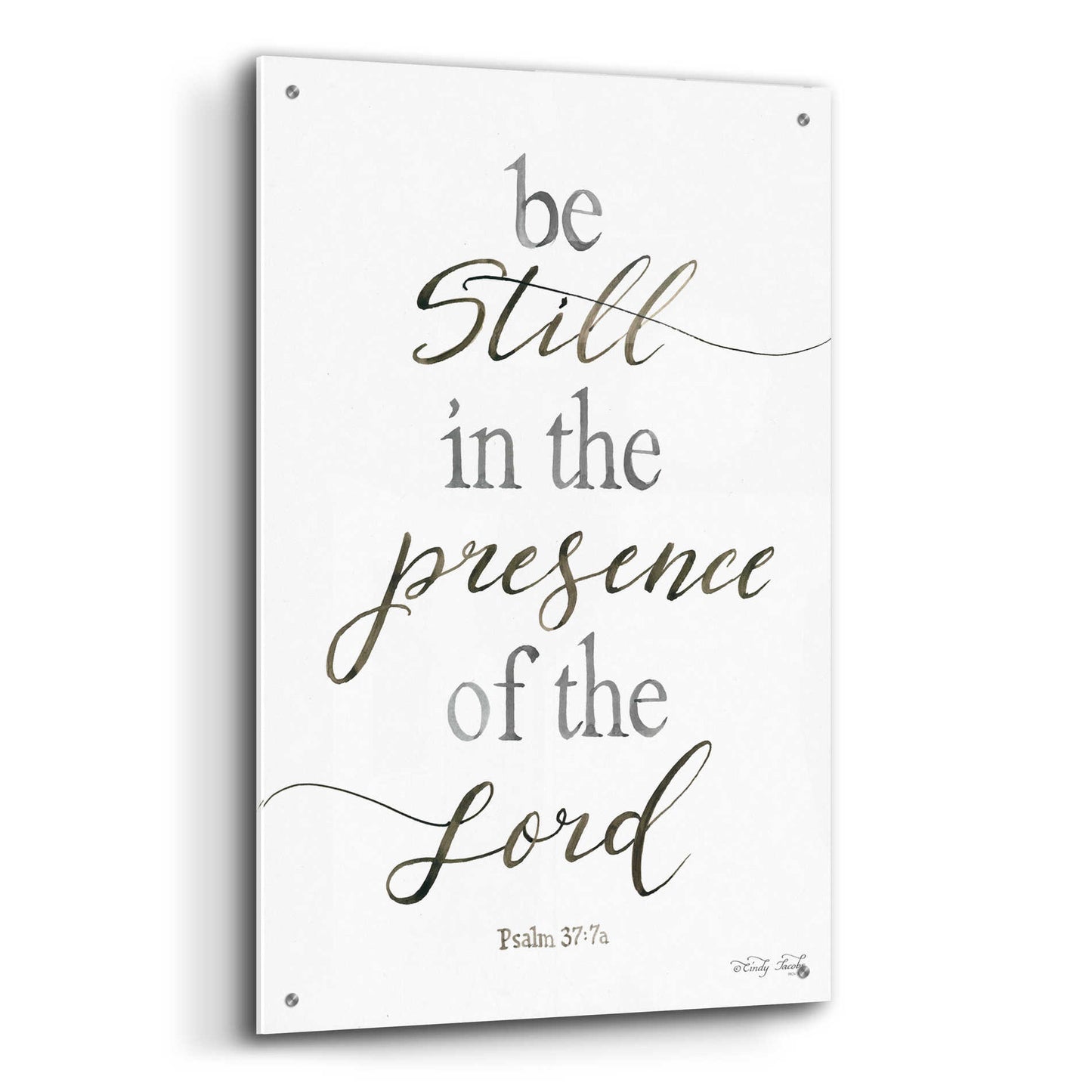 Epic Art 'Be Still in the Presence of the Lord' by Cindy Jacobs, Acrylic Glass Wall Art,24x36