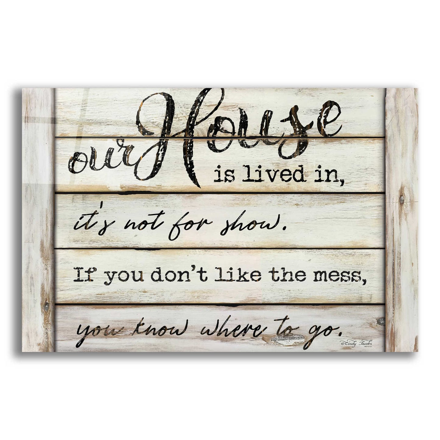Epic Art 'Our House is Lived In' by Cindy Jacobs, Acrylic Glass Wall Art,24x16