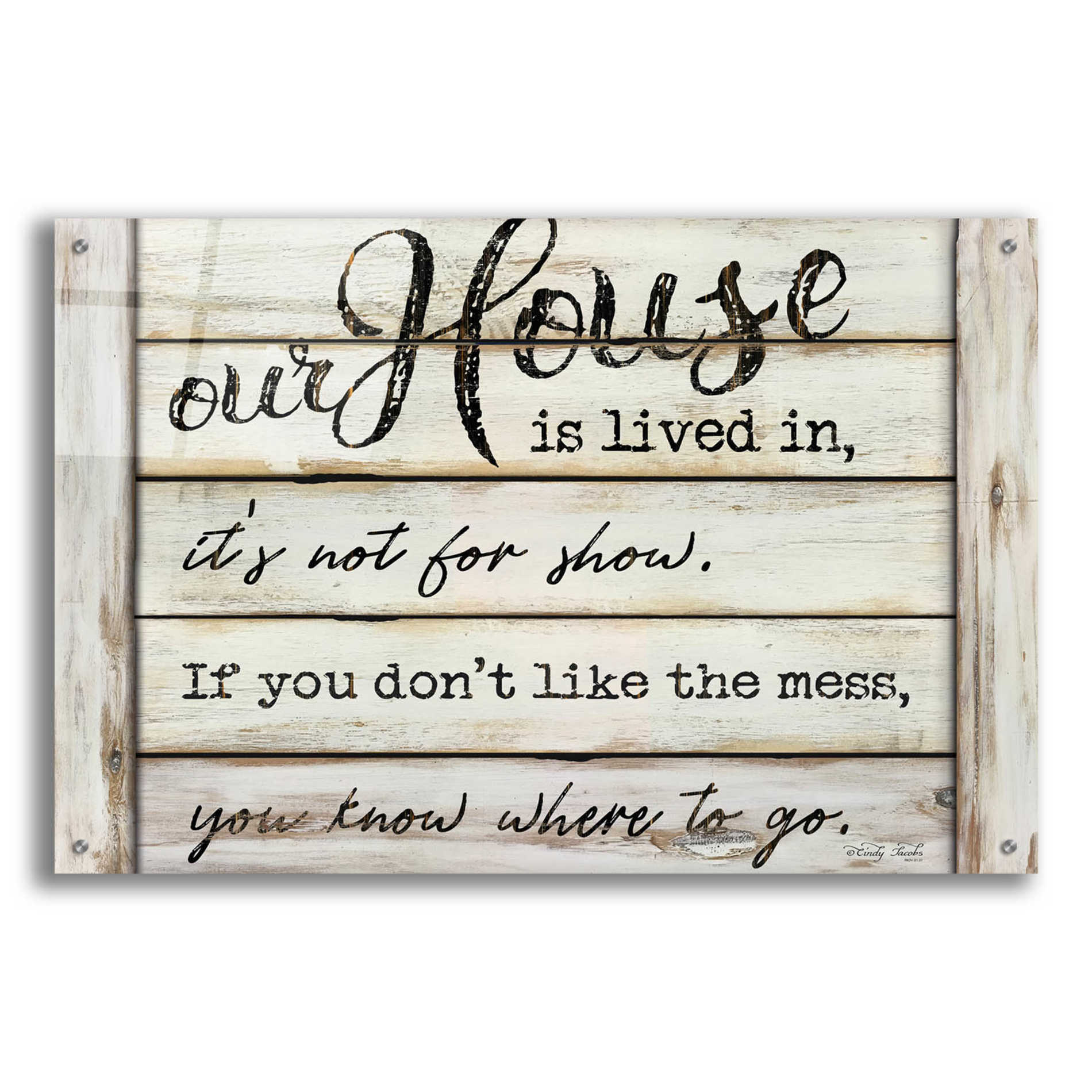 Epic Art 'Our House is Lived In' by Cindy Jacobs, Acrylic Glass Wall Art,36x24