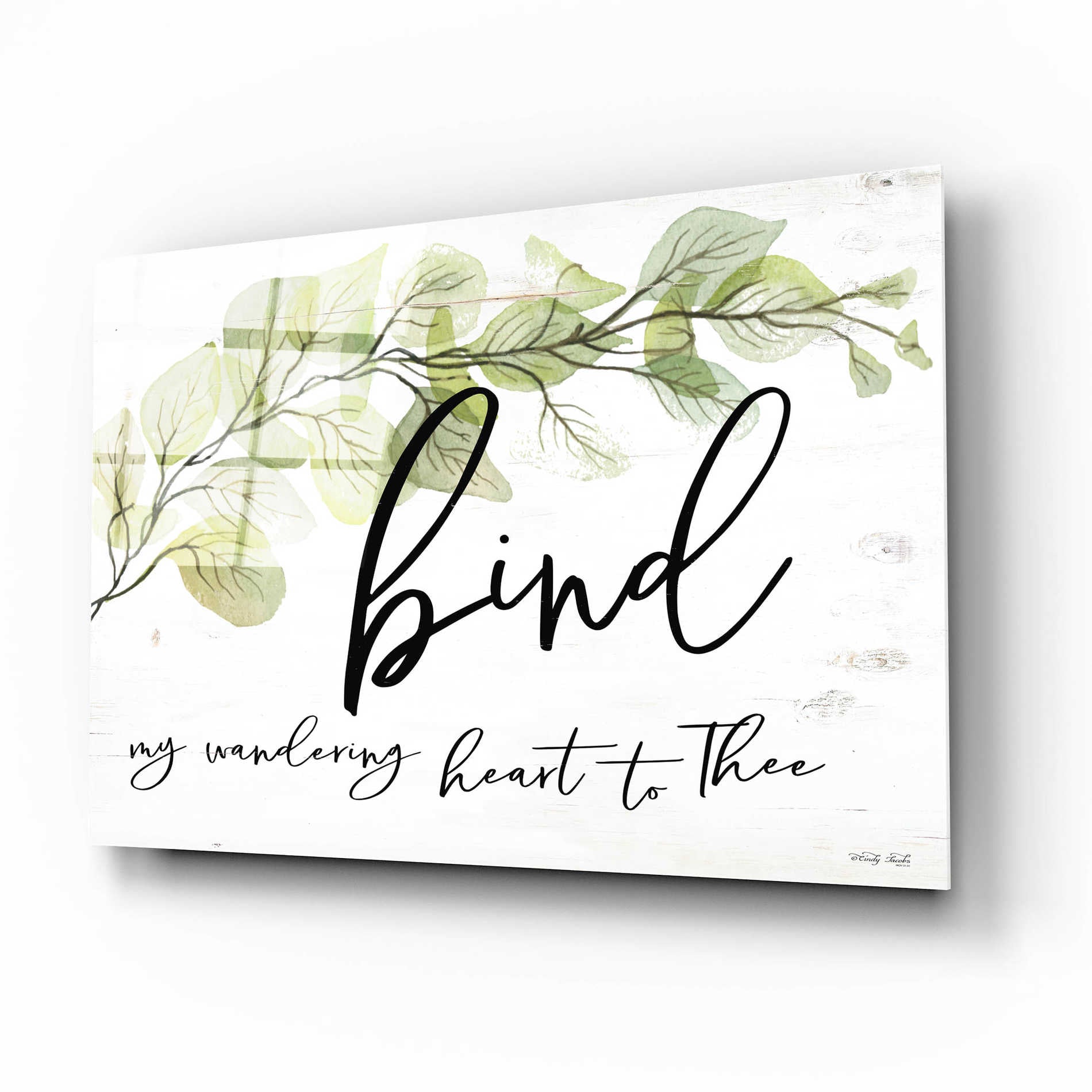 Epic Art 'Bind My Wandering Heart to Thee' by Cindy Jacobs, Acrylic Glass Wall Art,16x12