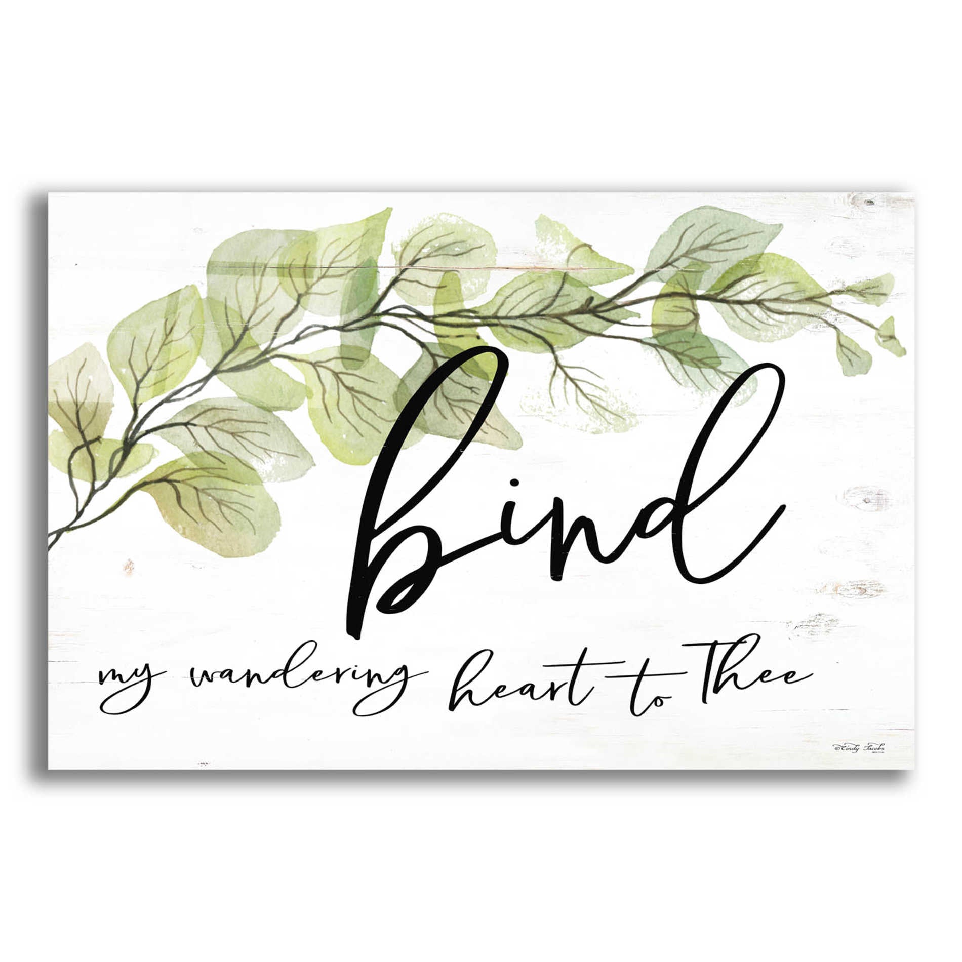 Epic Art 'Bind My Wandering Heart to Thee' by Cindy Jacobs, Acrylic Glass Wall Art,16x12