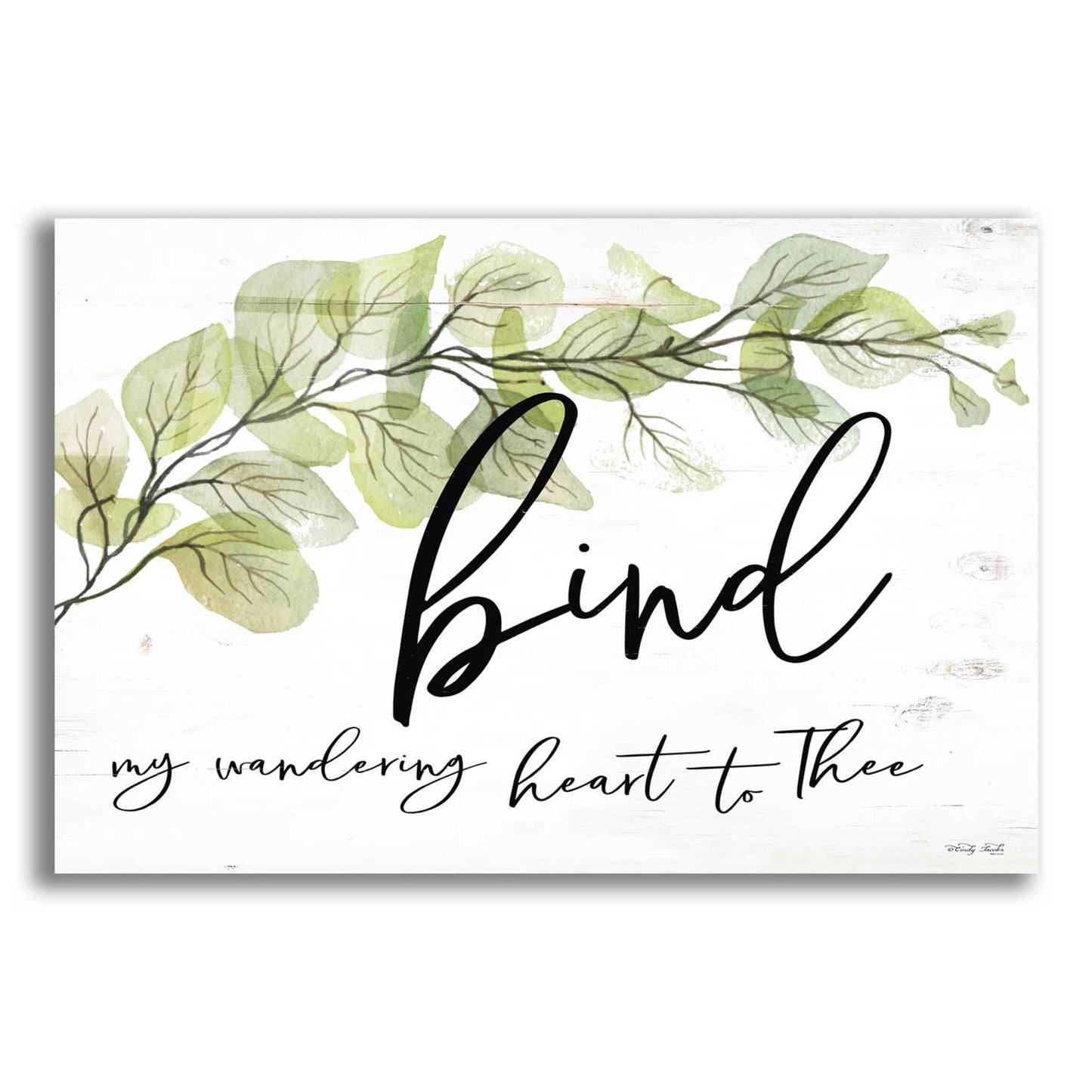 Epic Art 'Bind My Wandering Heart to Thee' by Cindy Jacobs, Acrylic Glass Wall Art