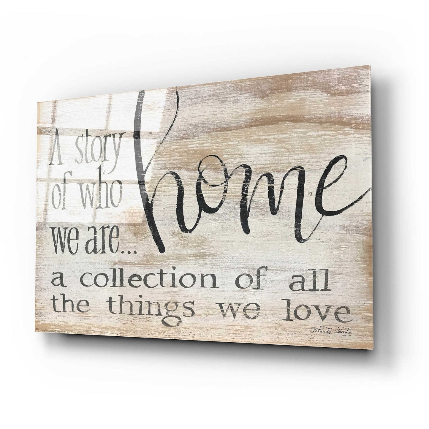 Epic Art 'Home - A Collection of All the Things We Love' by Cindy Jacobs, Acrylic Glass Wall Art,24x16