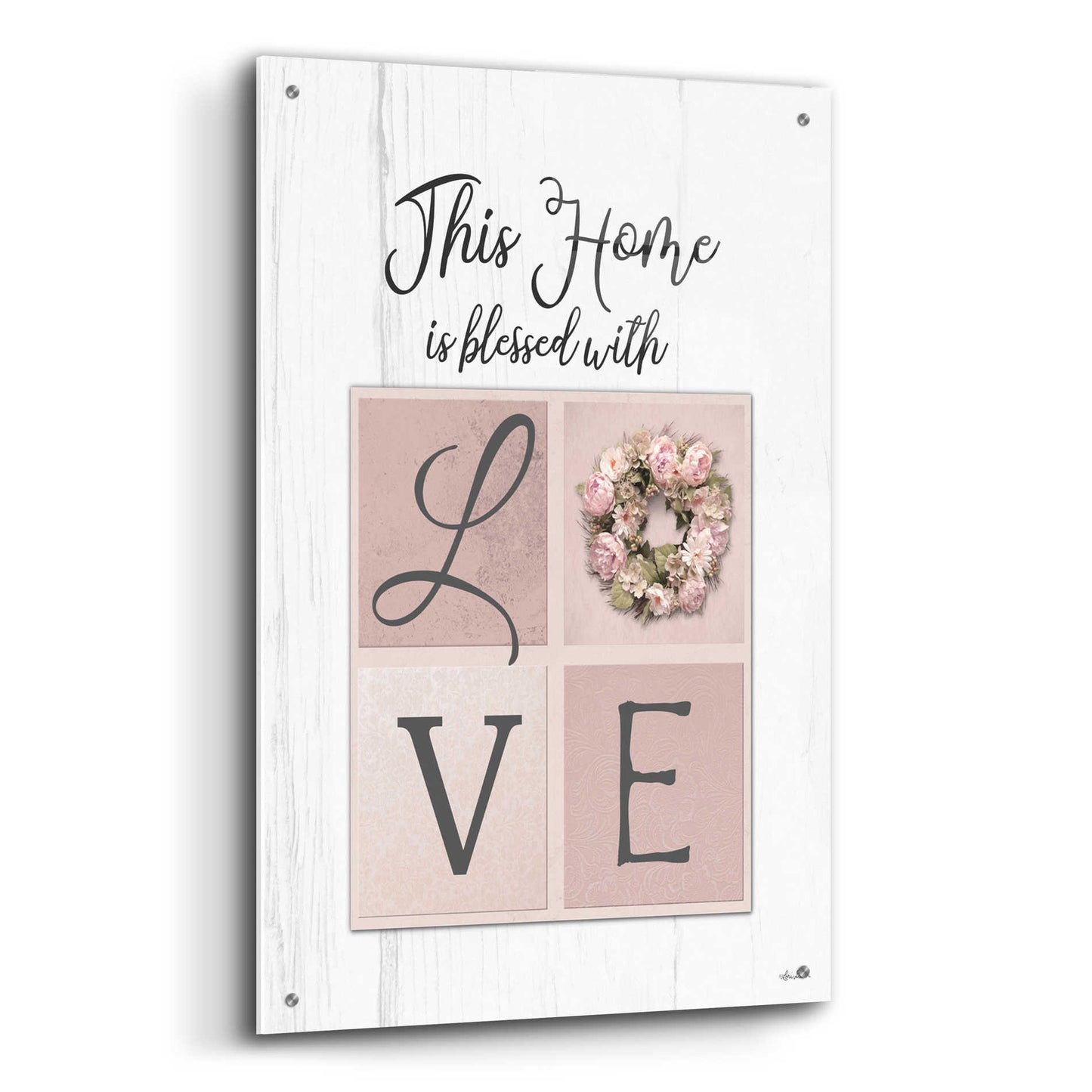 Epic Art 'This Home is Bless with Love' by Lori Deiter Acrylic Glass Wall Art,24x36